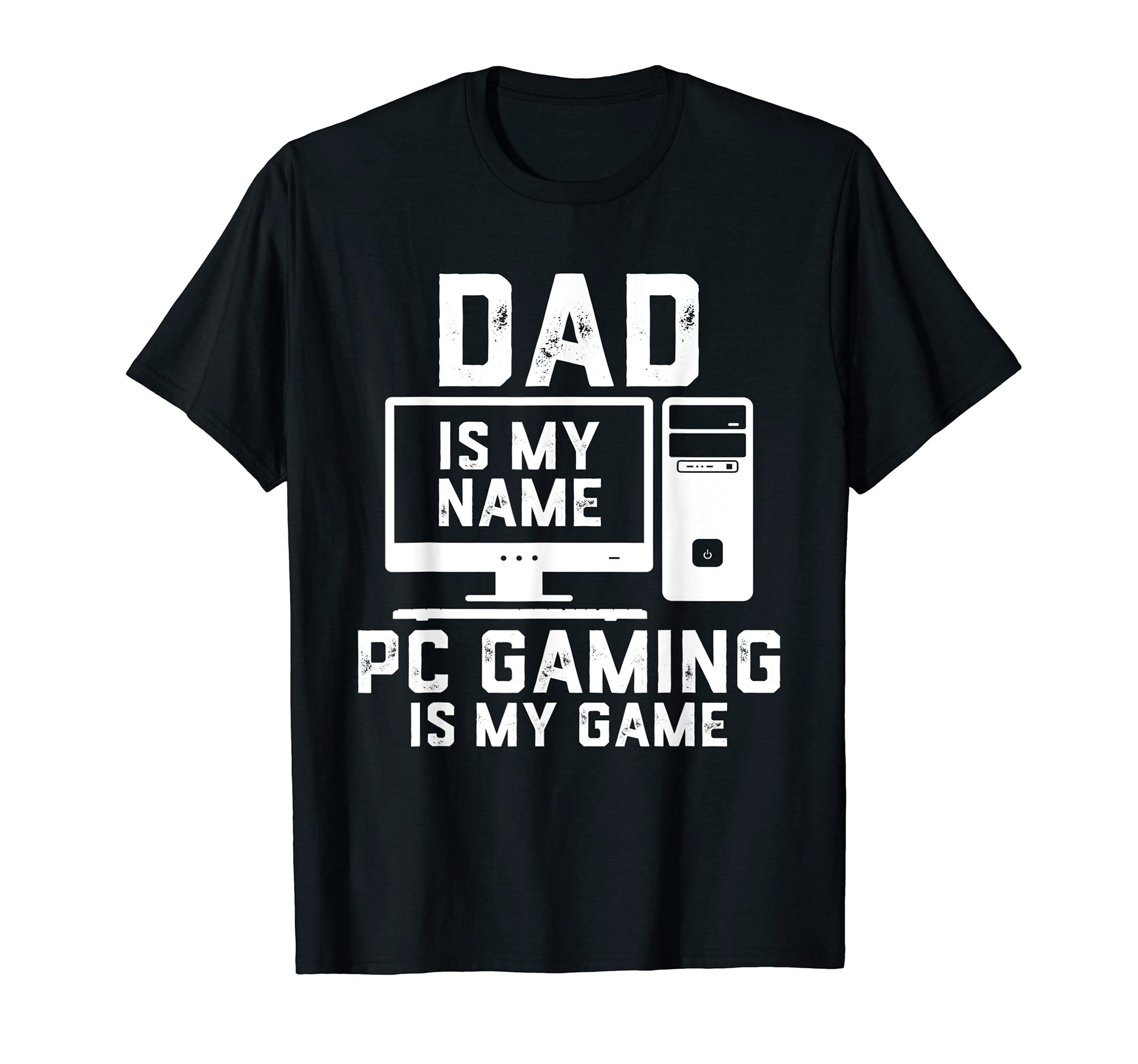 Mens Pc Gaming Dad Dad Is My Name Funny T-Shirt - Graphic Print for Adults - T-Shirt, Sweatshirt, Hoodie