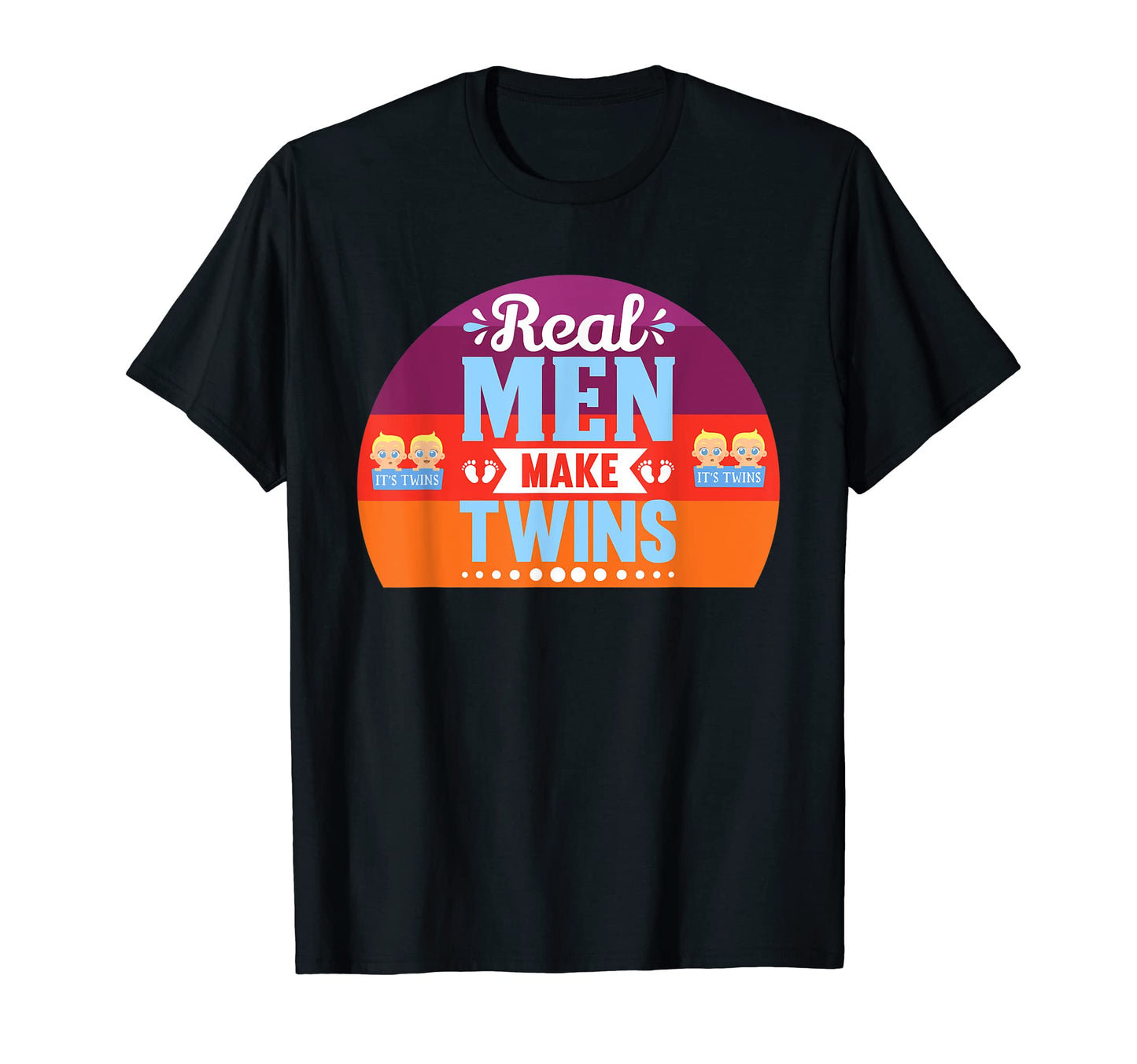 Real Make Twins Funny Dad Daddy Parent T-Shirt - Novelty Apparel Men Women - T-Shirt, Sweatshirt, Hoodie