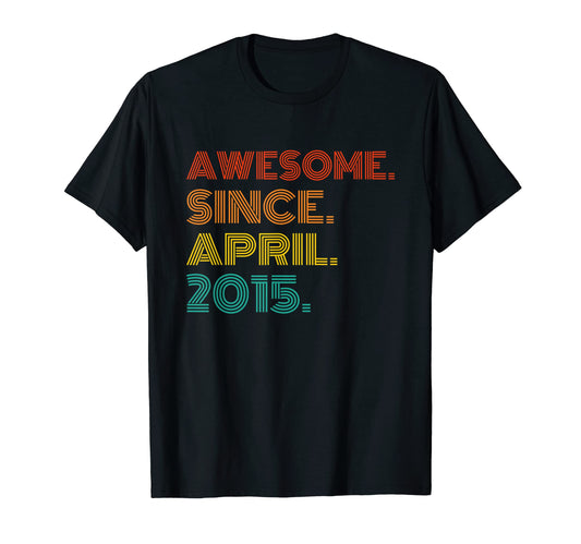 Awesome Since April 2015 Year Birth 2015 T-Shirt - Graphic Print Men Women - T-Shirt, Sweatshirt, Hoodie