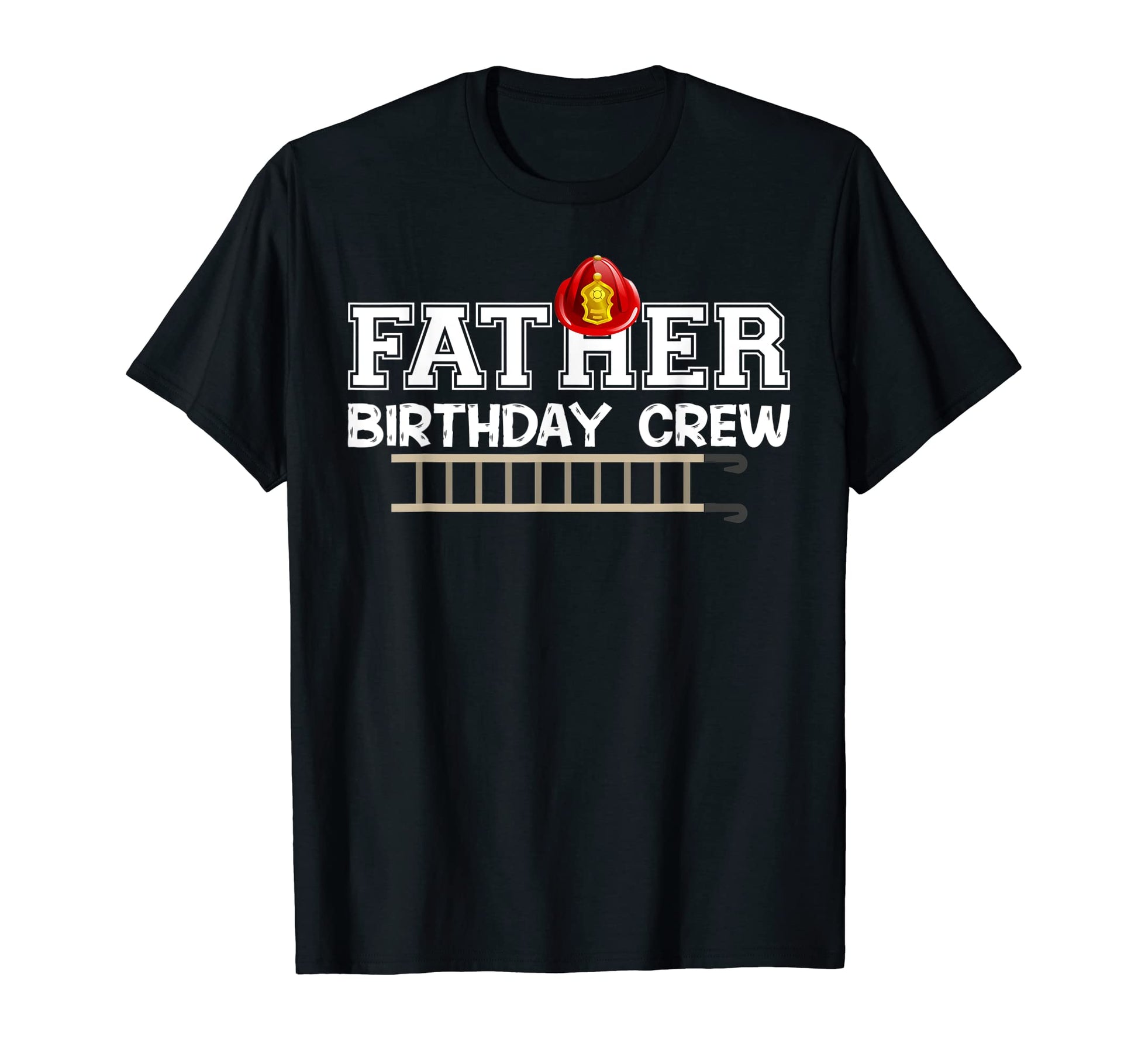 Father Firefighter Birthday Crew Family T-Shirt - Graphic Print Unisex - T-Shirt, Sweatshirt, Hoodie