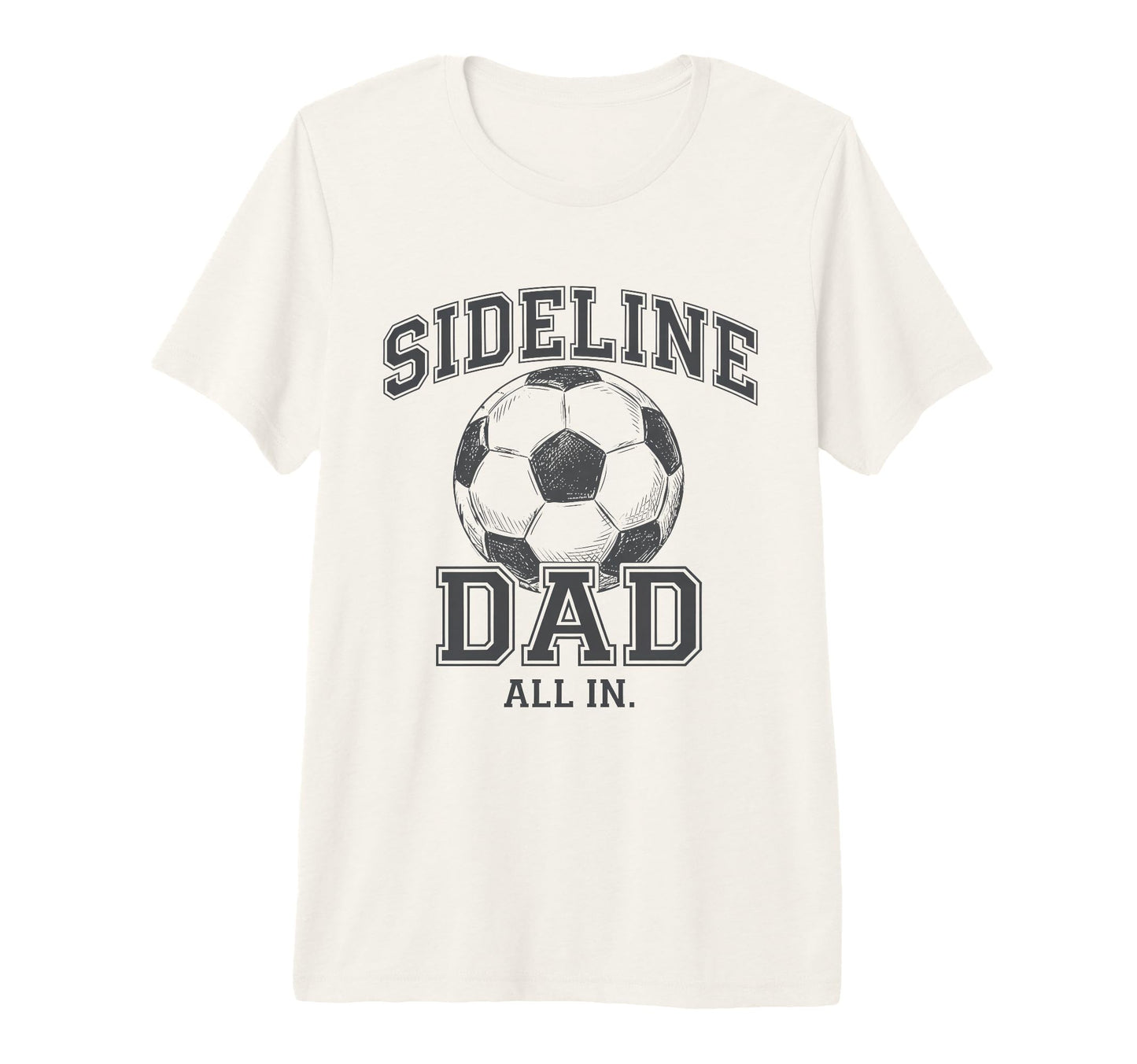 Sideline Dad Family Matching Soccer Dad T-Shirt - Minimalist Print Unisex - T-Shirt, Sweatshirt, Hoodie