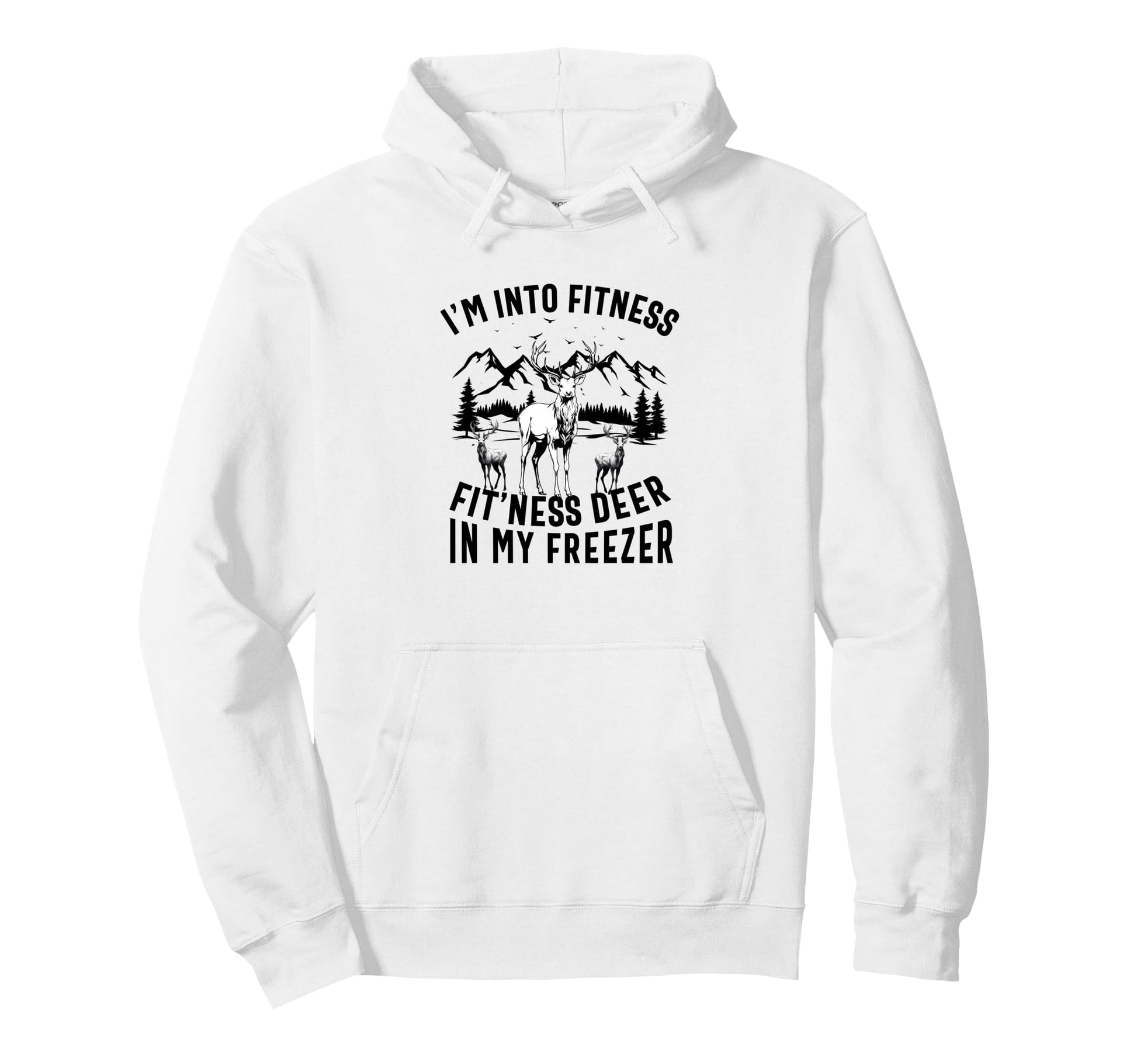 Funny Hunting Deer Im Into Fitness Hoodie - Minimalist Print Unisex - T-Shirt, Sweatshirt, Hoodie