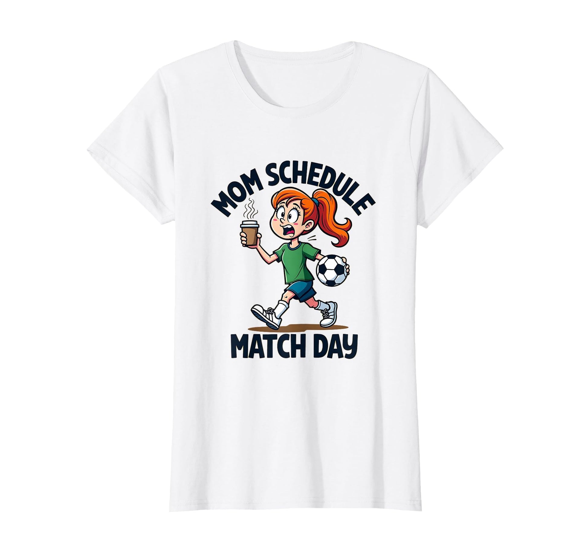 Mom Schedule Match Day Soccer Parent T-Shirt - Custom Art Print for Adults - T-Shirt, Sweatshirt, Hoodie
