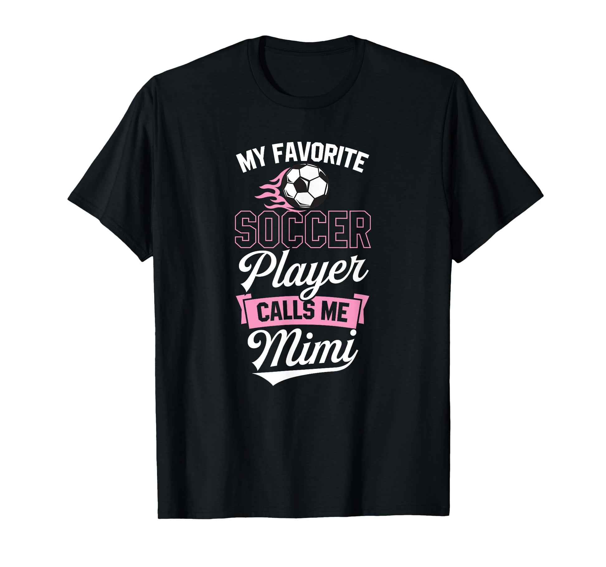 My Favorite Soccer Player Calls Me Mimi T-Shirt - Graphic Print Unisex - T-Shirt, Sweatshirt, Hoodie