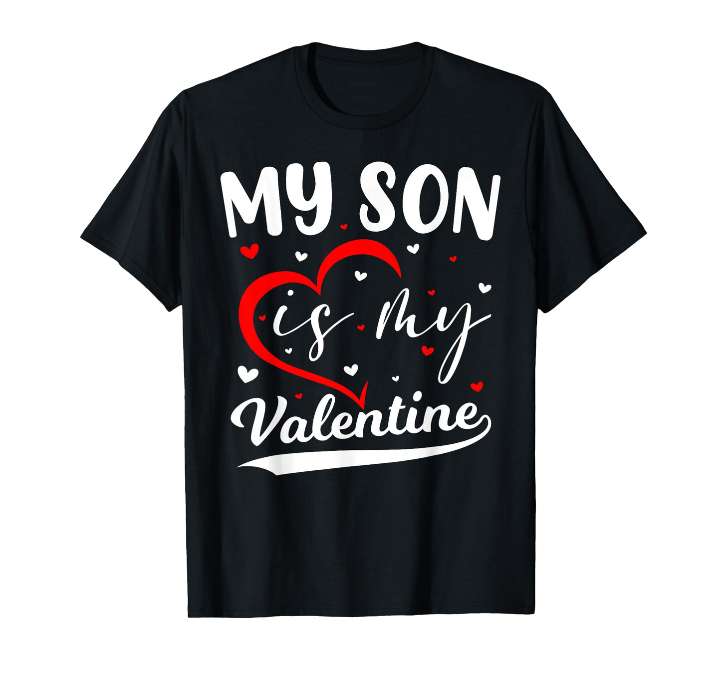 Mom Dad Valentines Day Love Heart My Son T-Shirt - Graphic Print Men Women - T-Shirt, Sweatshirt, Hoodie