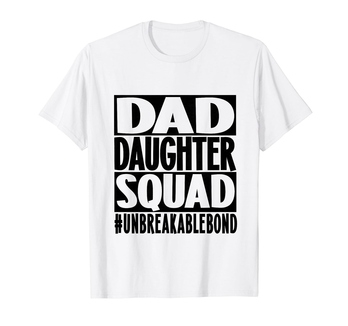 Unbreakable Bond Dad Daughter Squad T-Shirt - Streetwear Style Men Women - T-Shirt, Sweatshirt, Hoodie