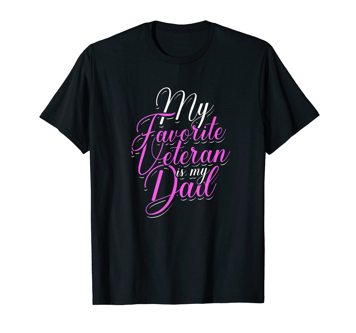 My Favorite Veteran Is My Dad Proud T-Shirt - Streetwear Style Unisex - T-Shirt, Sweatshirt, Hoodie