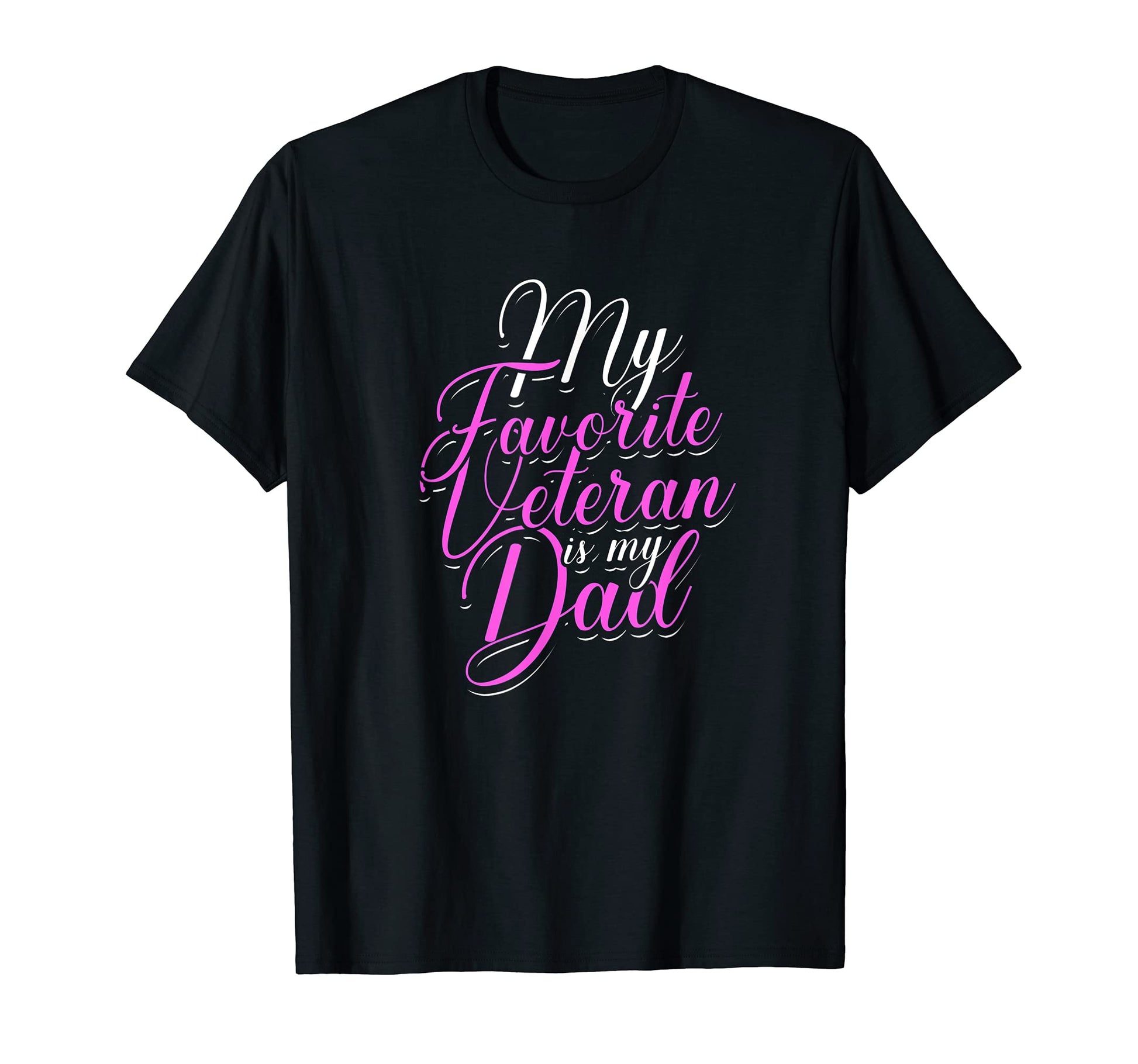 My Favorite Veteran Is My Dad Proud T-Shirt - Streetwear Style Unisex - T-Shirt, Sweatshirt, Hoodie