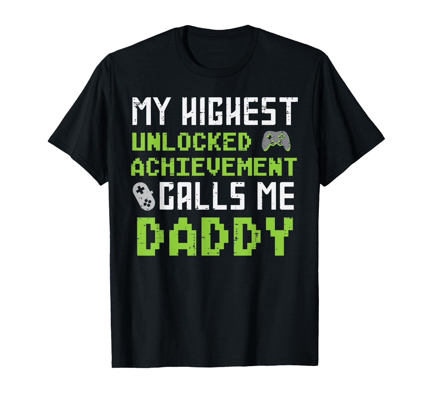 Highest Unlocked Achievement Calls Me Dad T-Shirt - Novelty Apparel Unisex - T-Shirt, Sweatshirt, Hoodie