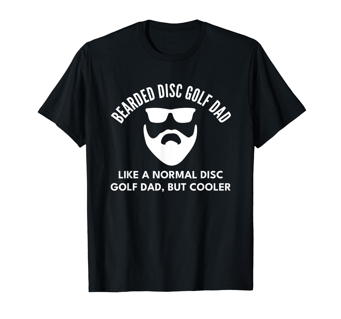 Funny Dad Disc Golf Shirts Bearded T-Shirt - Minimalist Print Men Women - T-Shirt, Sweatshirt, Hoodie