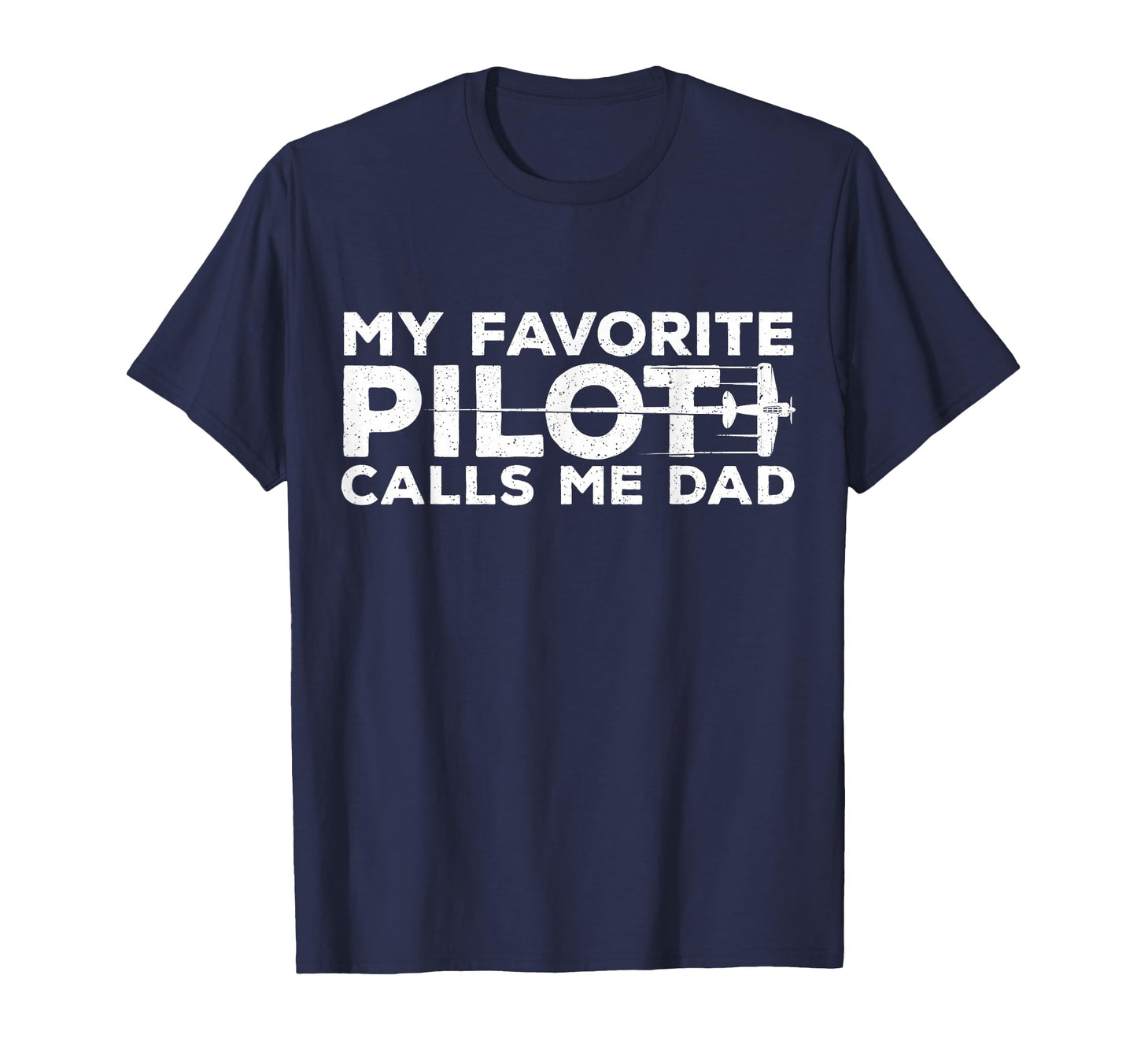 My Favorite Pilot Calls Me Dad Fathers T-Shirt - Unique Graphic Men Women - T-Shirt, Sweatshirt, Hoodie