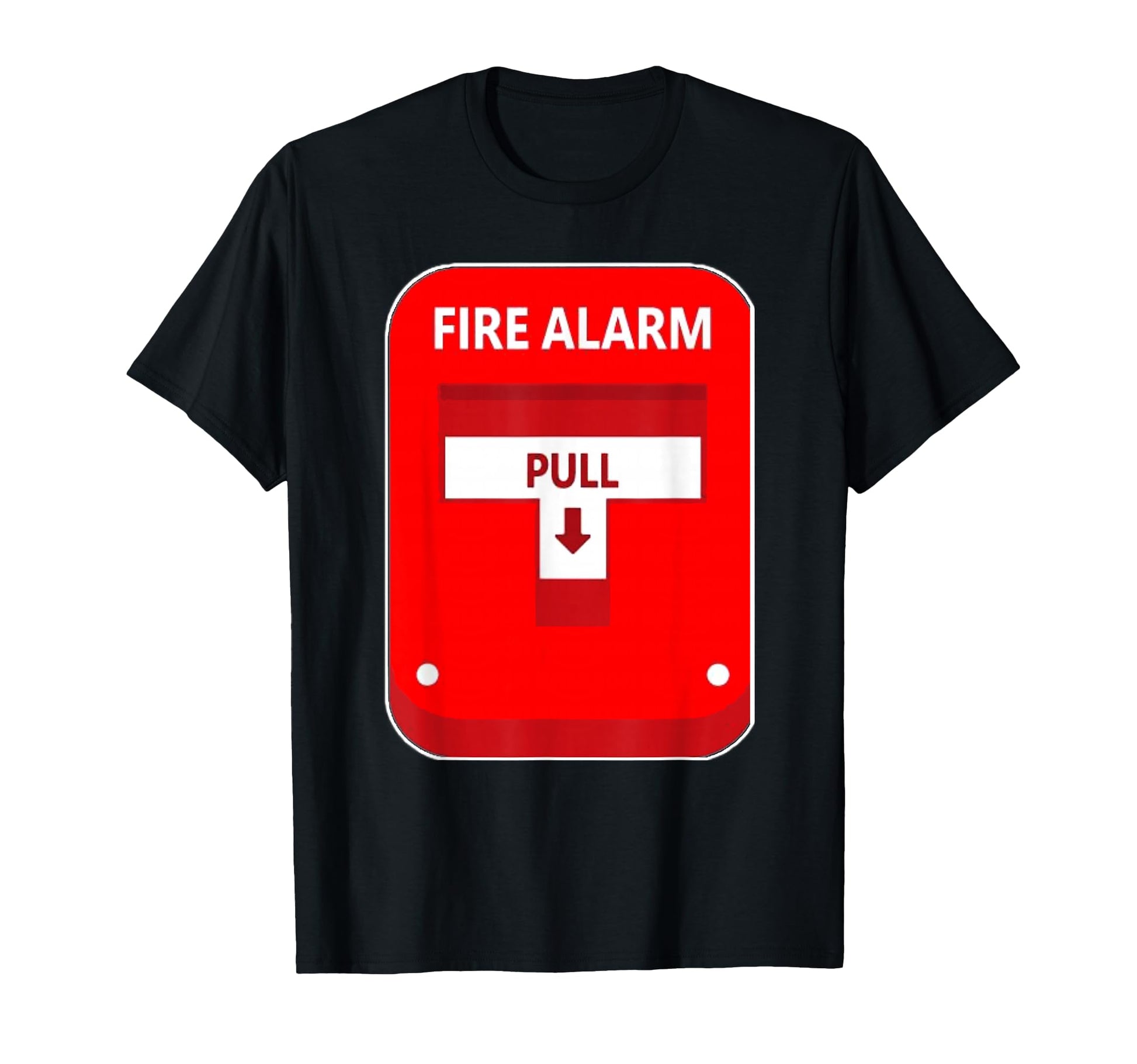 Fire Alarm Pull Sign Sarcastic Funny T-Shirt - Trendy Graphic for Adults - T-Shirt, Sweatshirt, Hoodie