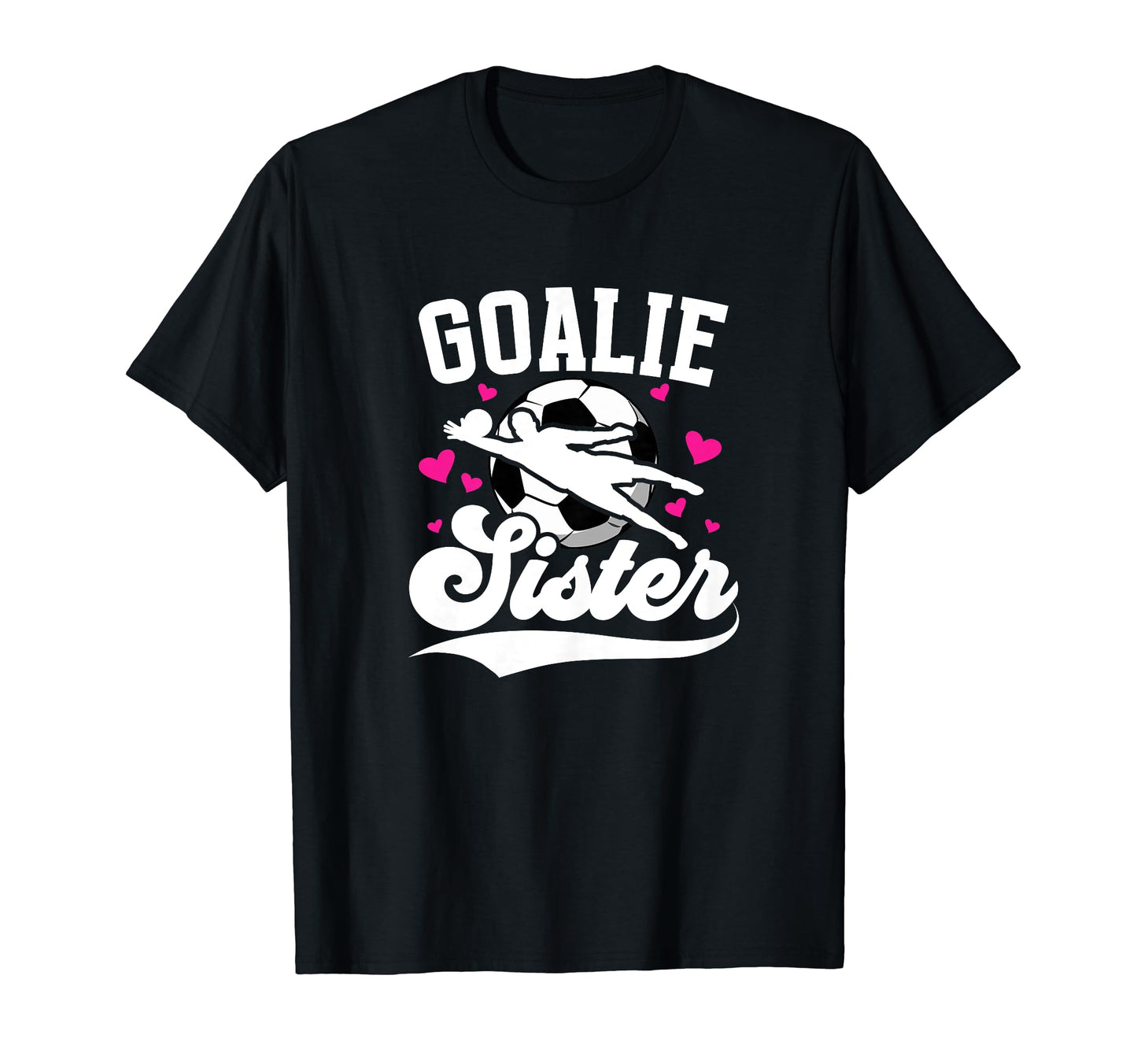 Soccer Goalie Sister Soccer Goalkeeper T-Shirt - Trendy Graphic Men Women - T-Shirt, Sweatshirt, Hoodie