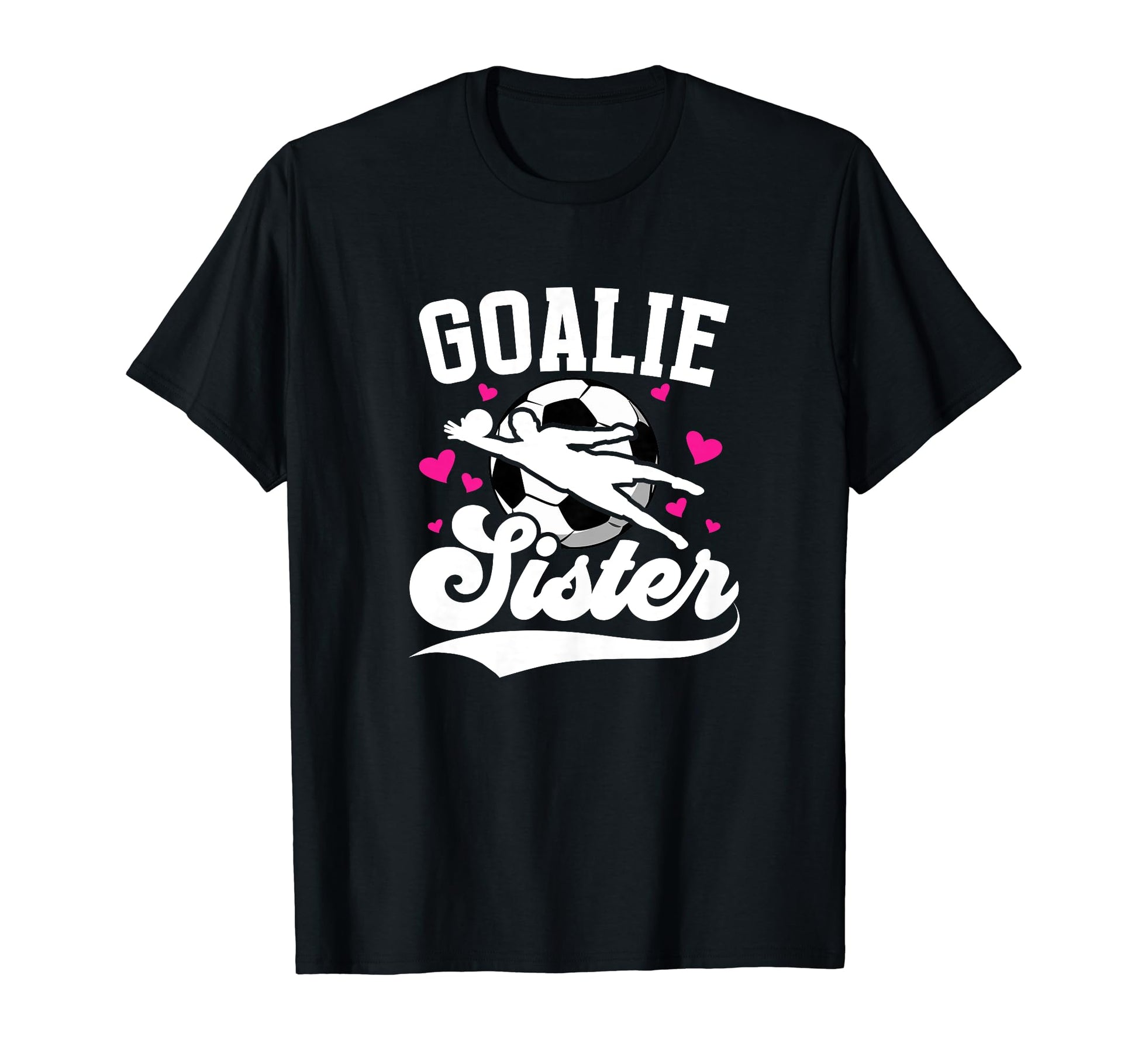 Soccer Goalie Sister Soccer Goalkeeper T-Shirt - Trendy Graphic Men Women - T-Shirt, Sweatshirt, Hoodie