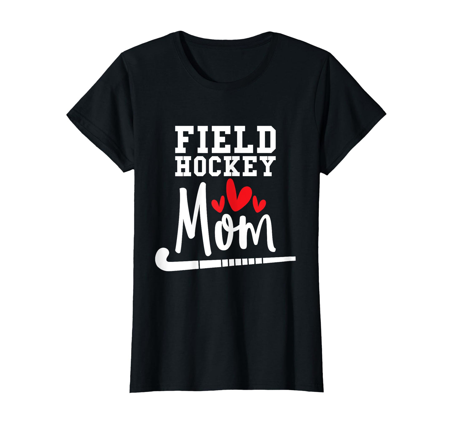 Field Hockey Mom Field Hockey T-Shirt - Fun Novelty Design Men Women - T-Shirt, Sweatshirt, Hoodie