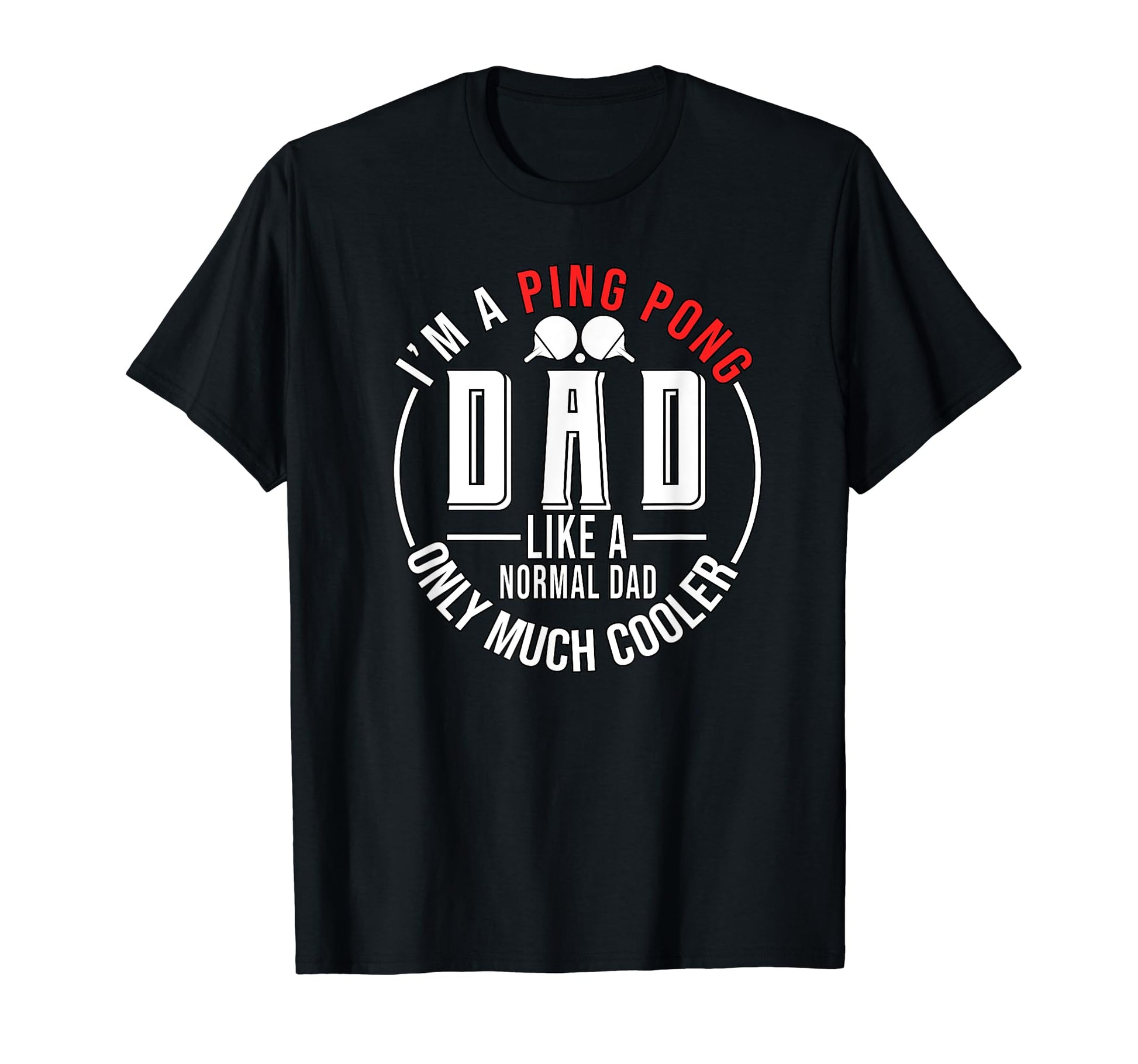 Mens Proud Ping Pong Dad Daddy Racket T-Shirt - Streetwear Style Unisex - T-Shirt, Sweatshirt, Hoodie