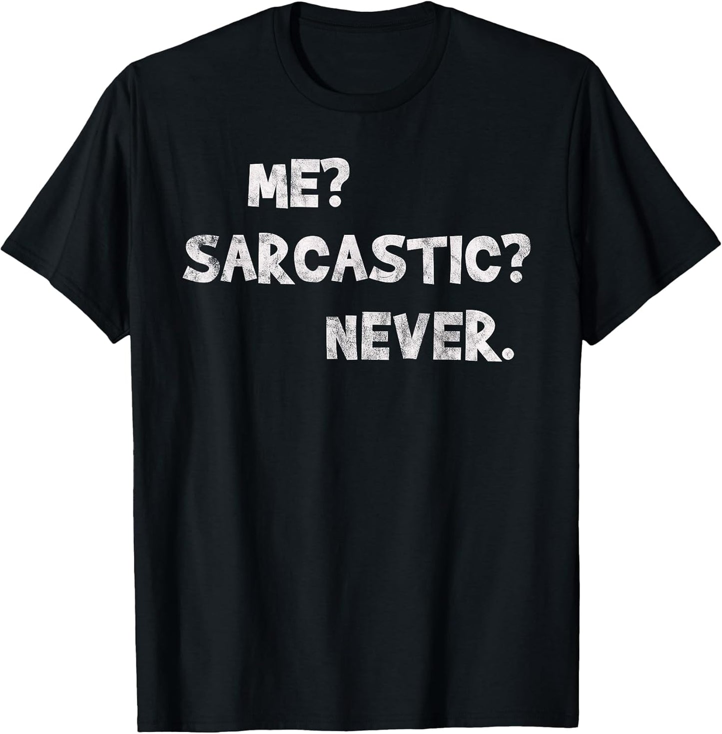 Funny Sarcastic Gift Unisex T-shirt, Sweatshirt, Hoodie, Long Sleeve Tee - T-Shirt, Sweatshirt, Hoodie