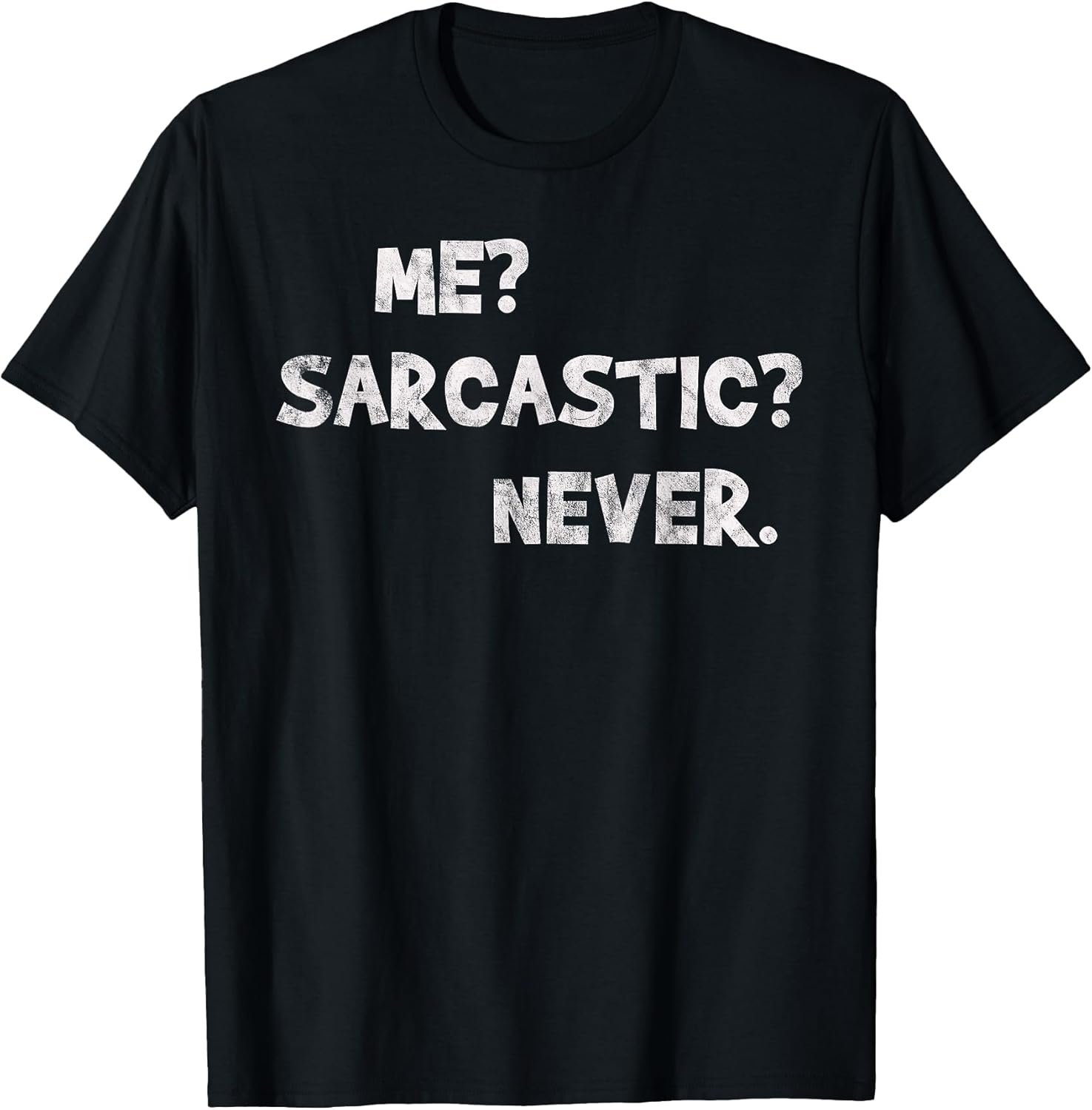 Funny Sarcastic Gift Unisex T-shirt, Sweatshirt, Hoodie, Long Sleeve Tee - T-Shirt, Sweatshirt, Hoodie