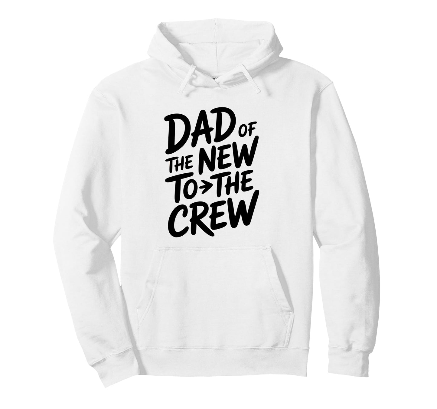 Dad New To Crew Dads Newborn Hoodie - Trendy Graphic Unisex - T-Shirt, Sweatshirt, Hoodie