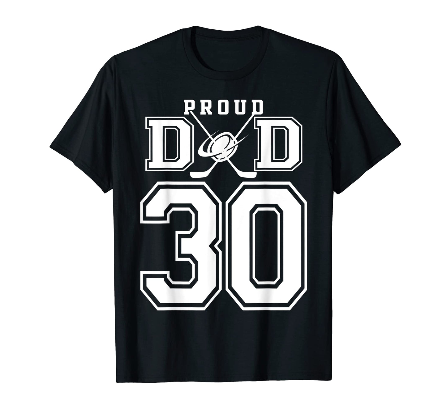 Number 30 Custom Proud Hockey Dad T-Shirt - Graphic Print Unisex - T-Shirt, Sweatshirt, Hoodie