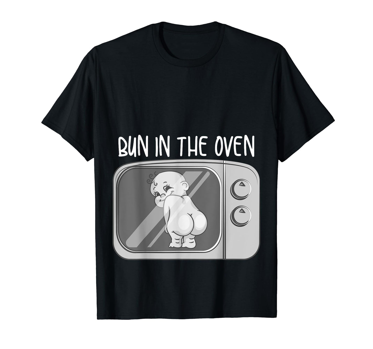 Funny Bun Oven Gift Expecting Pregnant T-Shirt - Trendy Graphic Men Women - T-Shirt, Sweatshirt, Hoodie