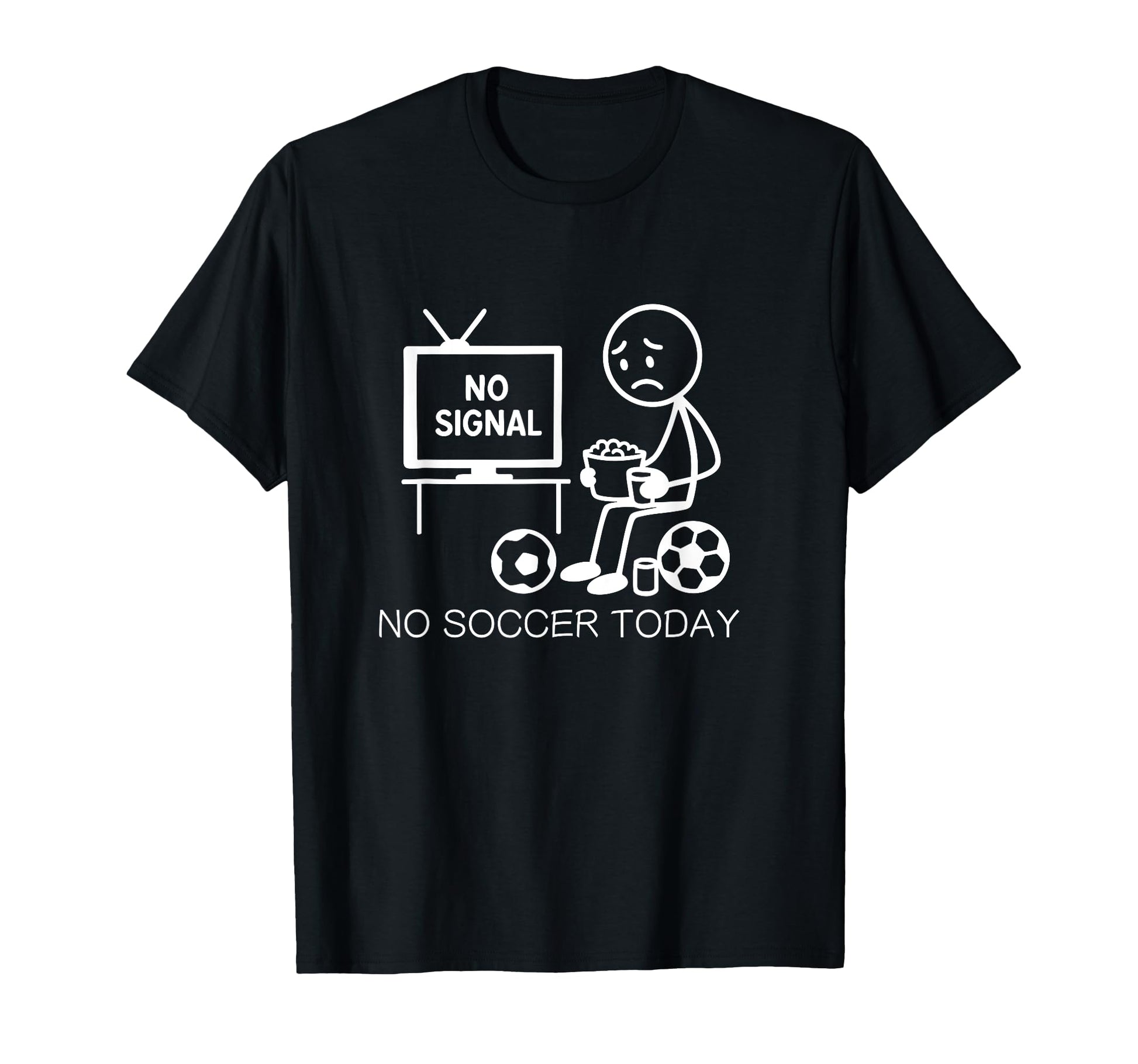 No Soccer Today Funny Soccer Player T-Shirt - Custom Art Print for Adults - T-Shirt, Sweatshirt, Hoodie