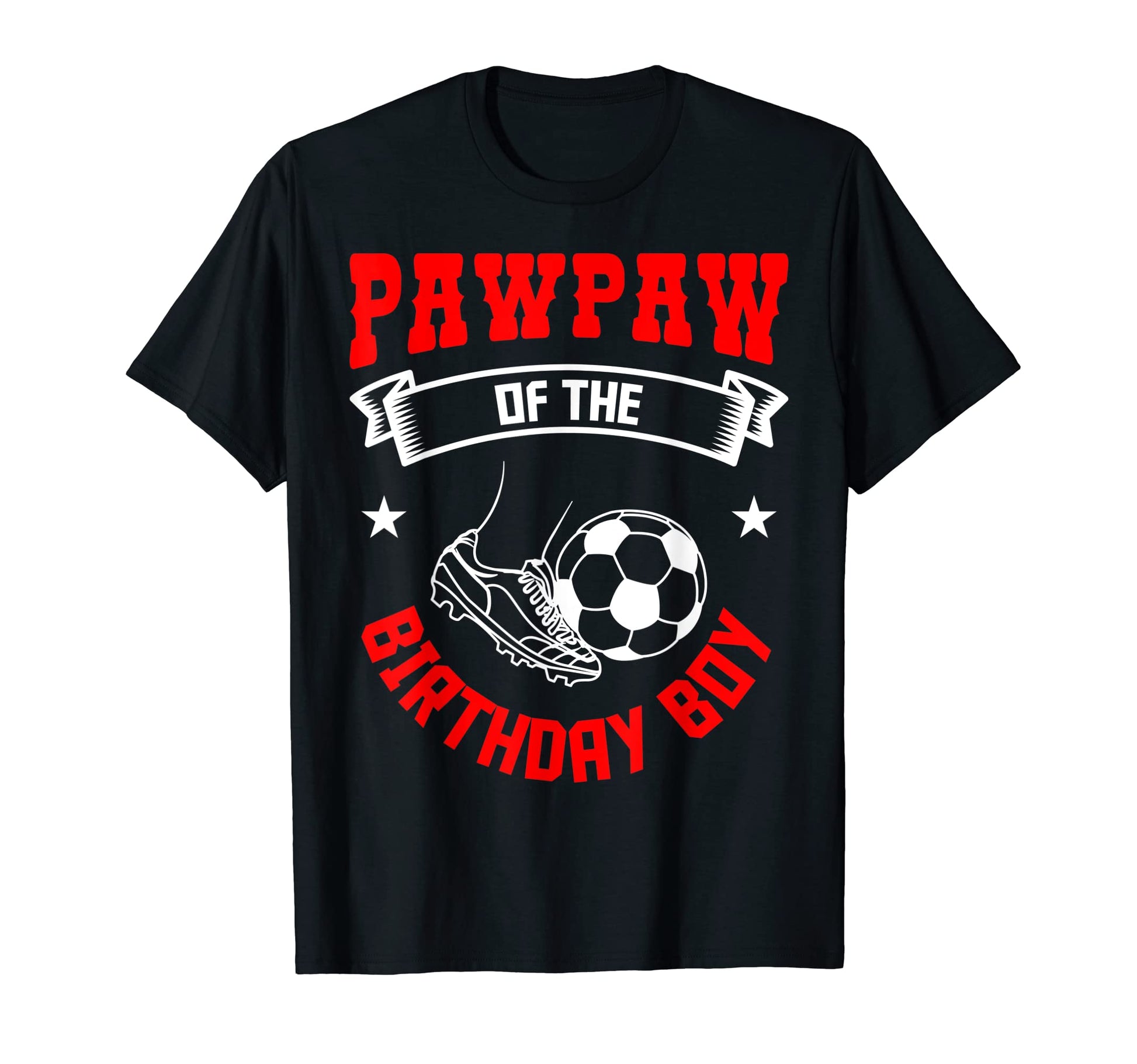 Pawpaw Birthday Soccer Player T-Shirt - Casual Everyday Wear Men Women - T-Shirt, Sweatshirt, Hoodie