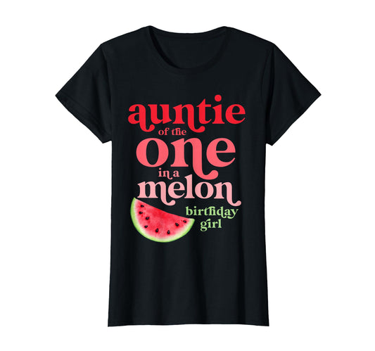 Auntie One Melon Birthday Watermelon First T-Shirt - Trendy Graphic Unisex - T-Shirt, Sweatshirt, Hoodie