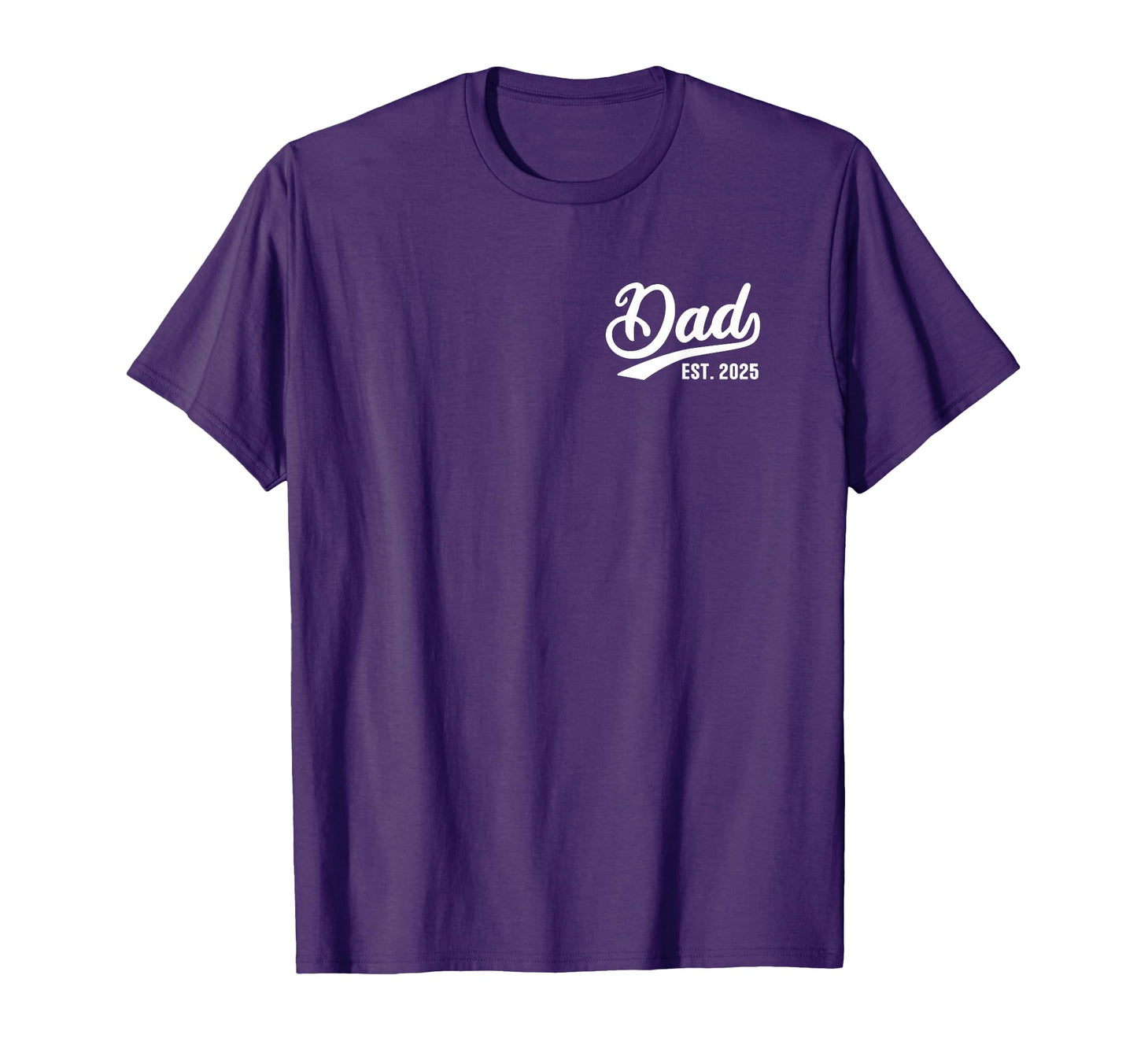 Dad 2025 Father 2025 Dad Est 2025 T-Shirt - Minimalist Print Unisex - T-Shirt, Sweatshirt, Hoodie