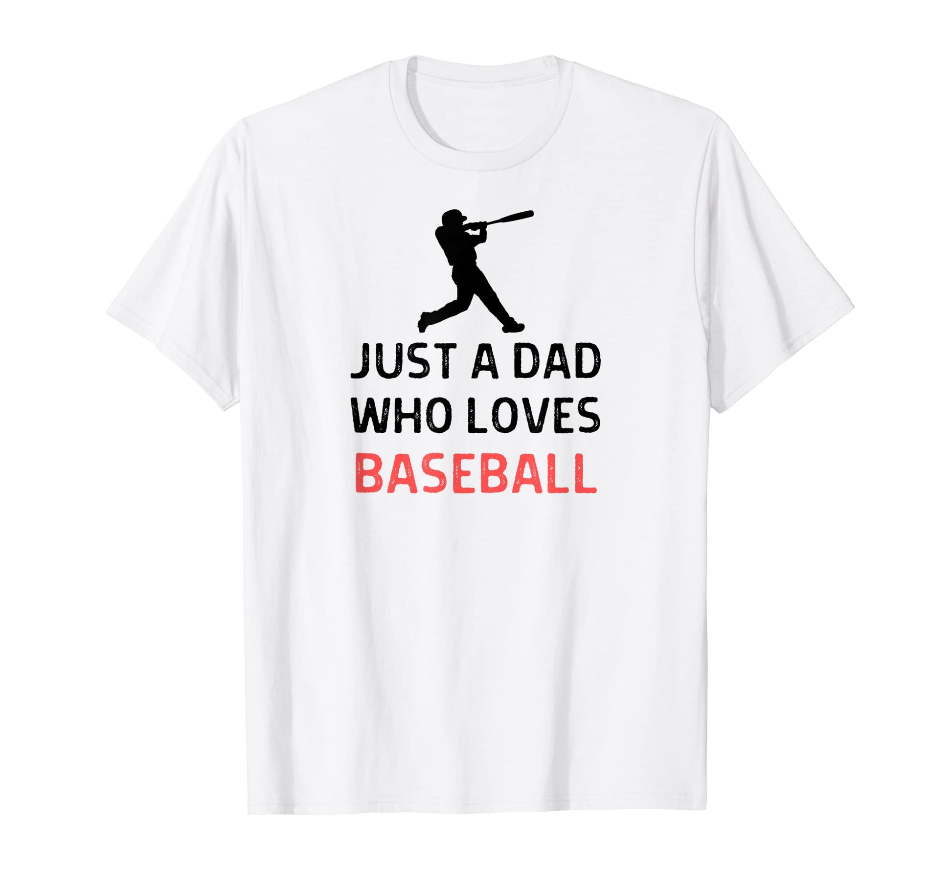 Just Dad Who Loves Baseball Outfit T-Shirt - Trendy Graphic for Adults - T-Shirt, Sweatshirt, Hoodie