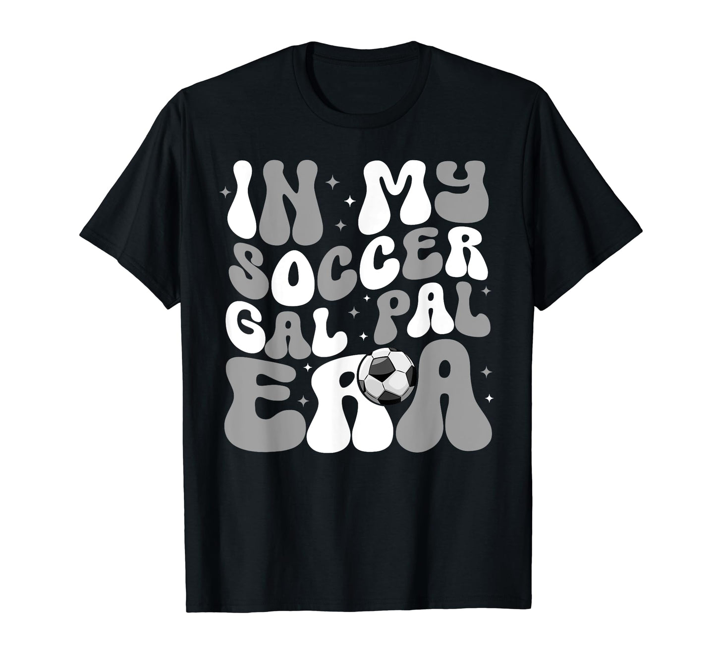 My Soccer Gal Pal Era Game Day Vibes T-Shirt - Minimalist Print Unisex - T-Shirt, Sweatshirt, Hoodie
