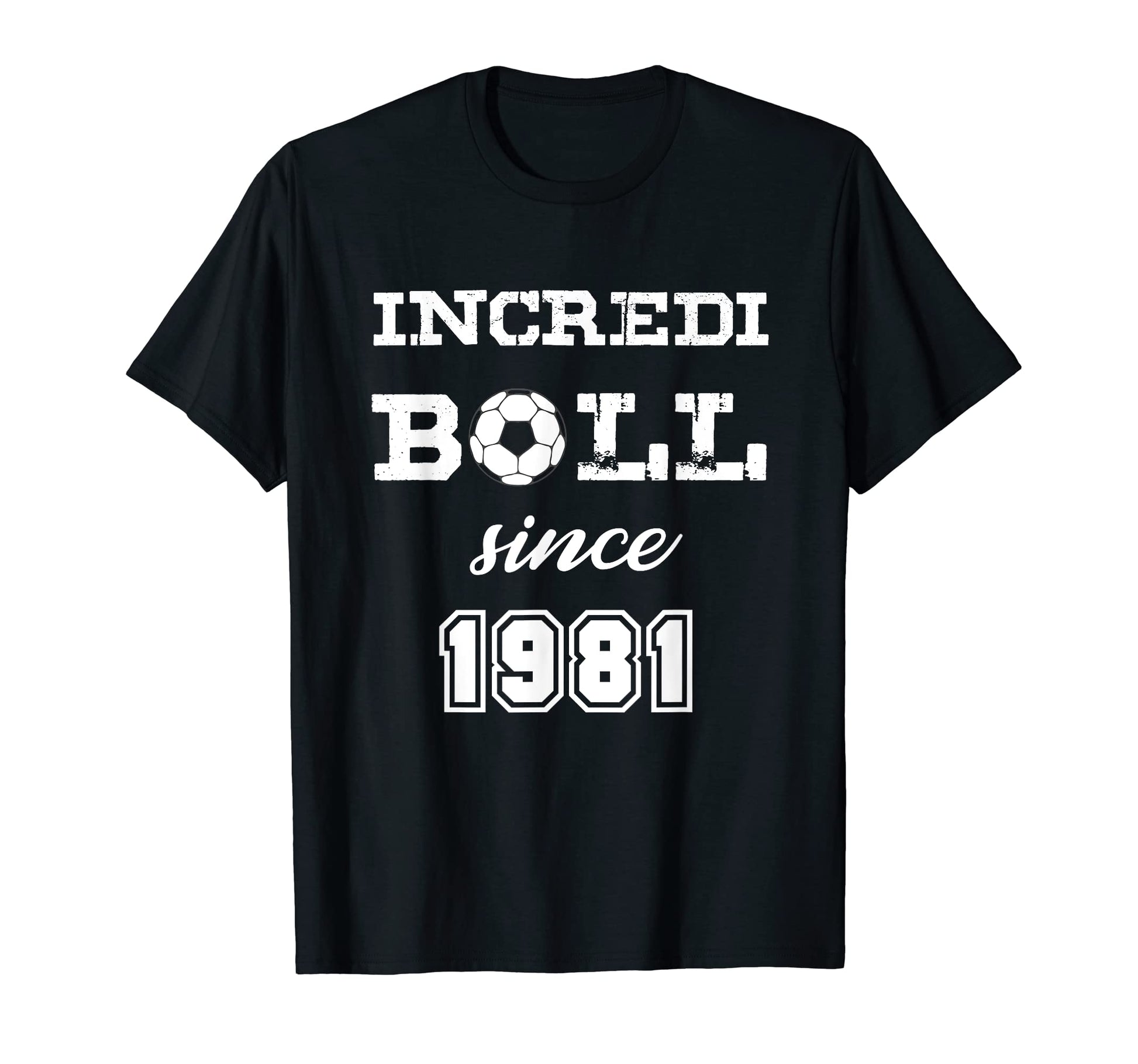 Incredi Ball 1981 Incredible T-Shirt - Fun Novelty Design Men Women - T-Shirt, Sweatshirt, Hoodie