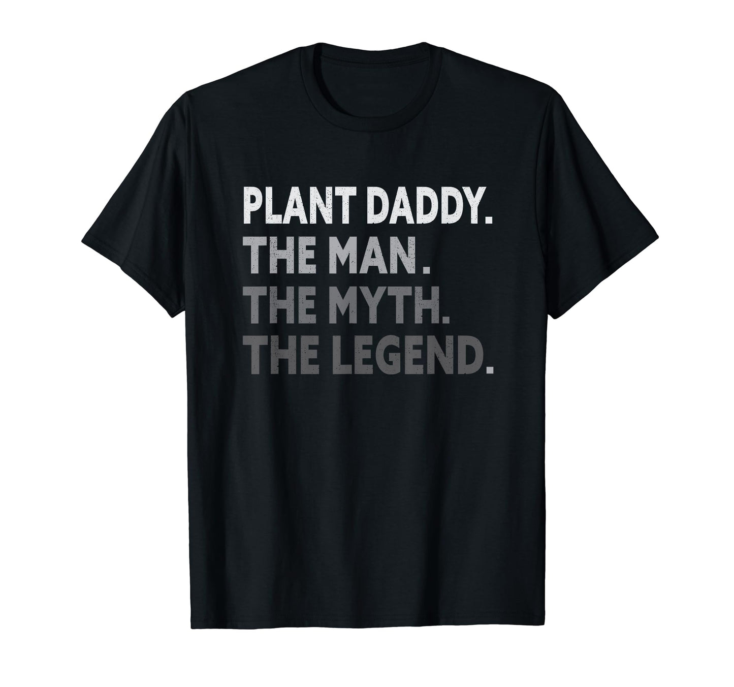 Mens Plant Daddy Fathers Day Dad Myth T-Shirt - Streetwear Style Unisex - T-Shirt, Sweatshirt, Hoodie