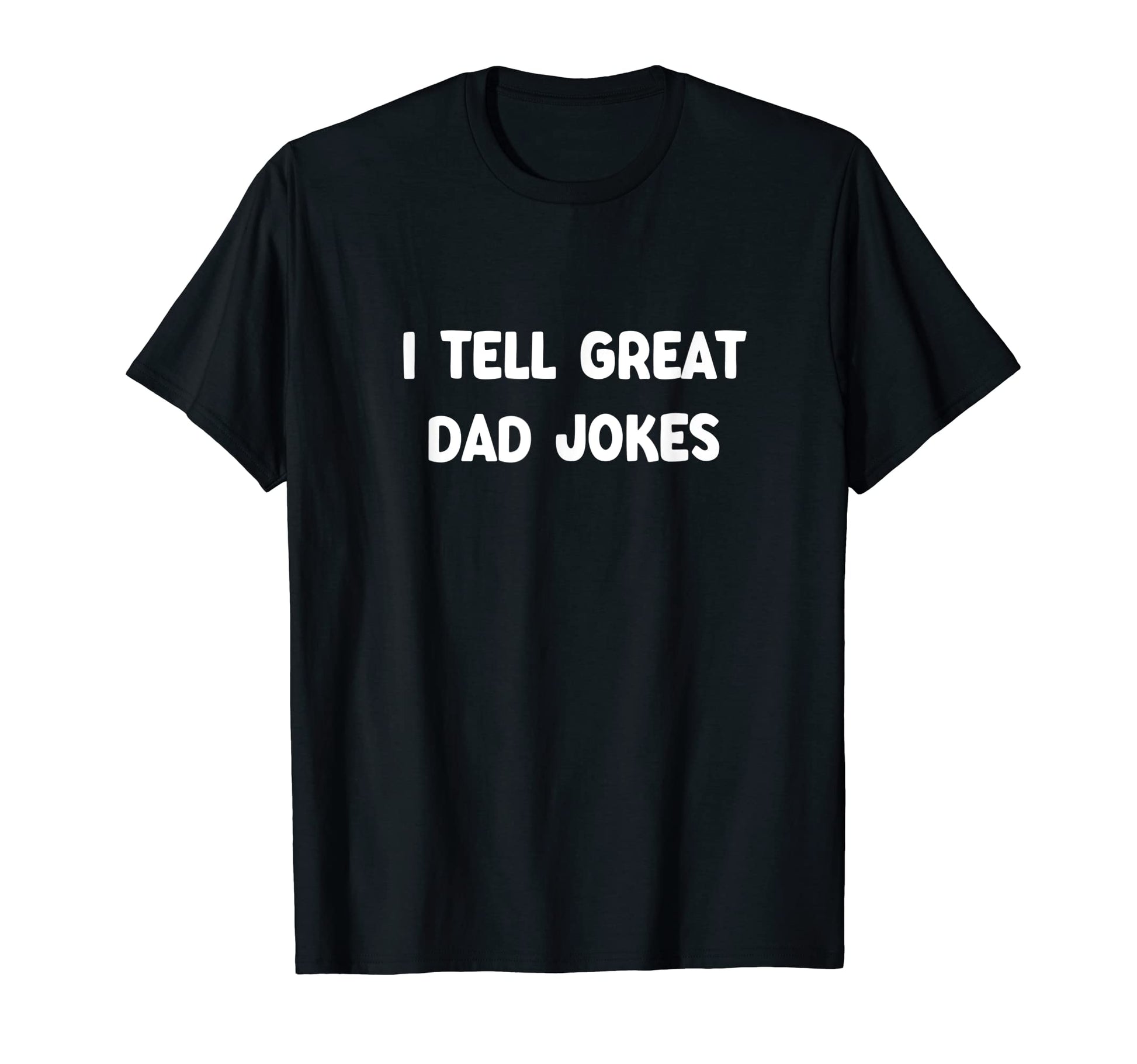 Mens Funny I Tell Great Dad Jokes T-Shirt - Custom Art Print Men Women - T-Shirt, Sweatshirt, Hoodie