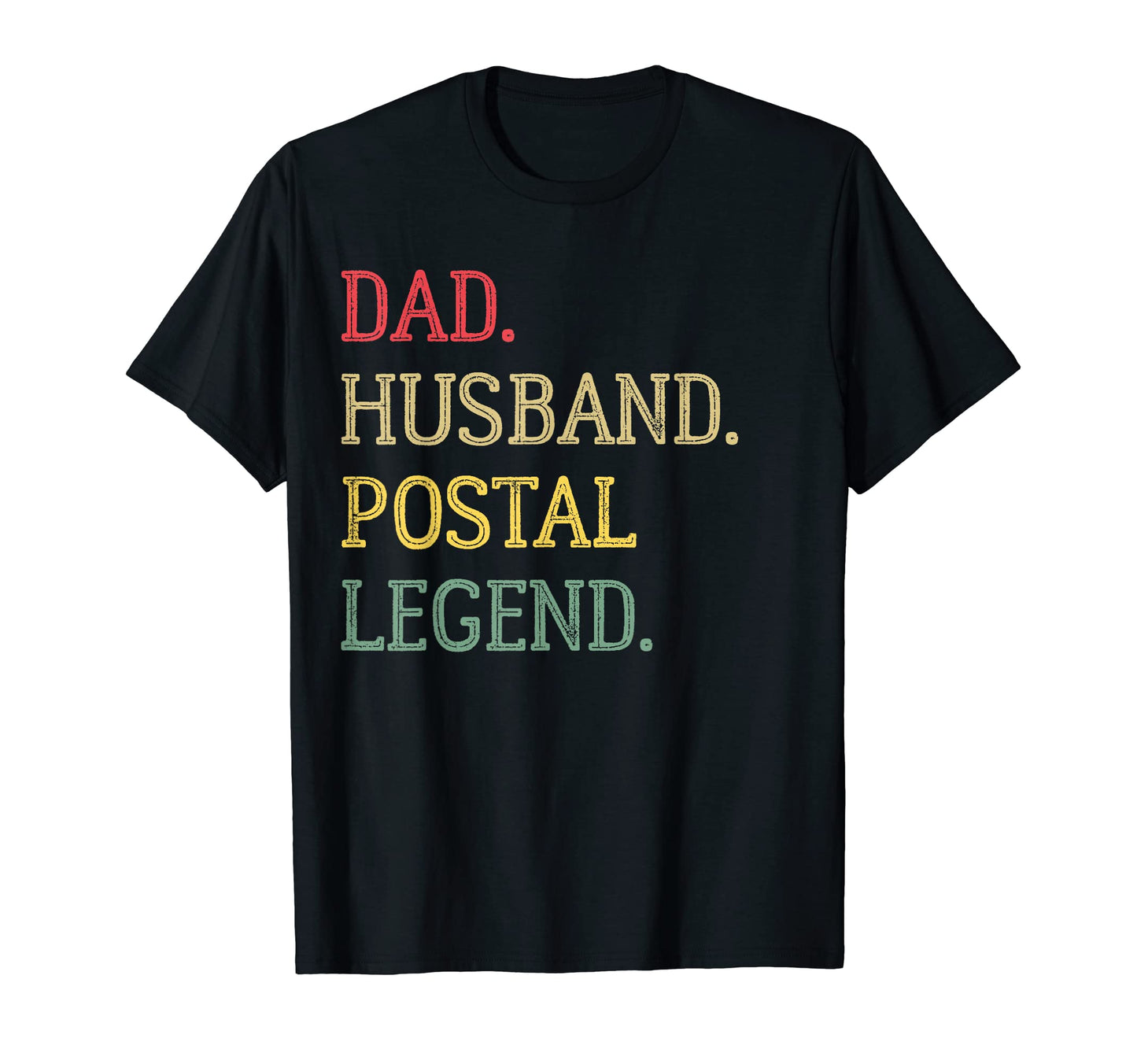 Dad Husband Postal Legend Postal Dad T-Shirt - Graphic Print Unisex - T-Shirt, Sweatshirt, Hoodie
