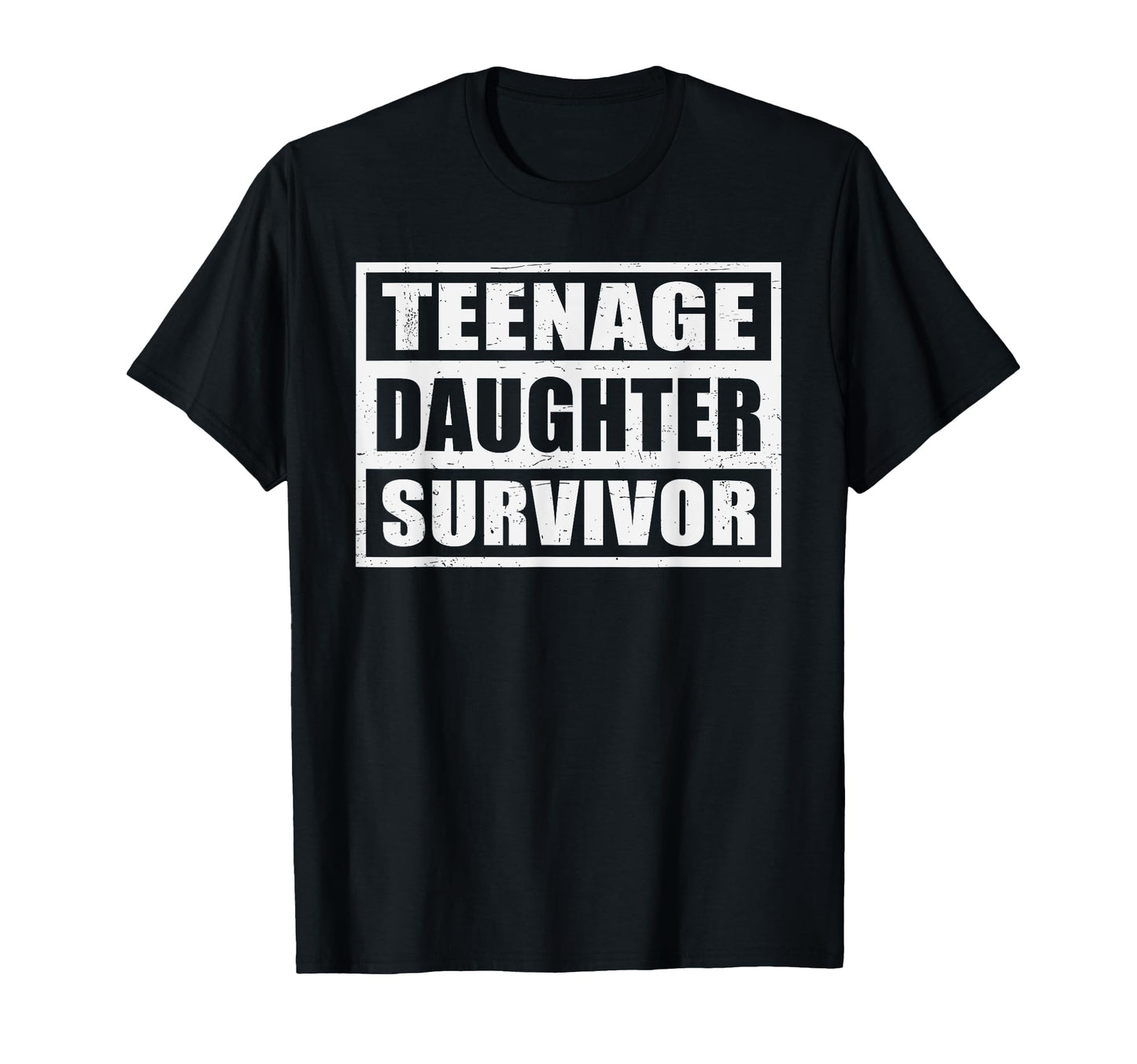 Teenage Daughter Survivor Popular T-Shirt - Novelty Apparel Unisex - T-Shirt, Sweatshirt, Hoodie