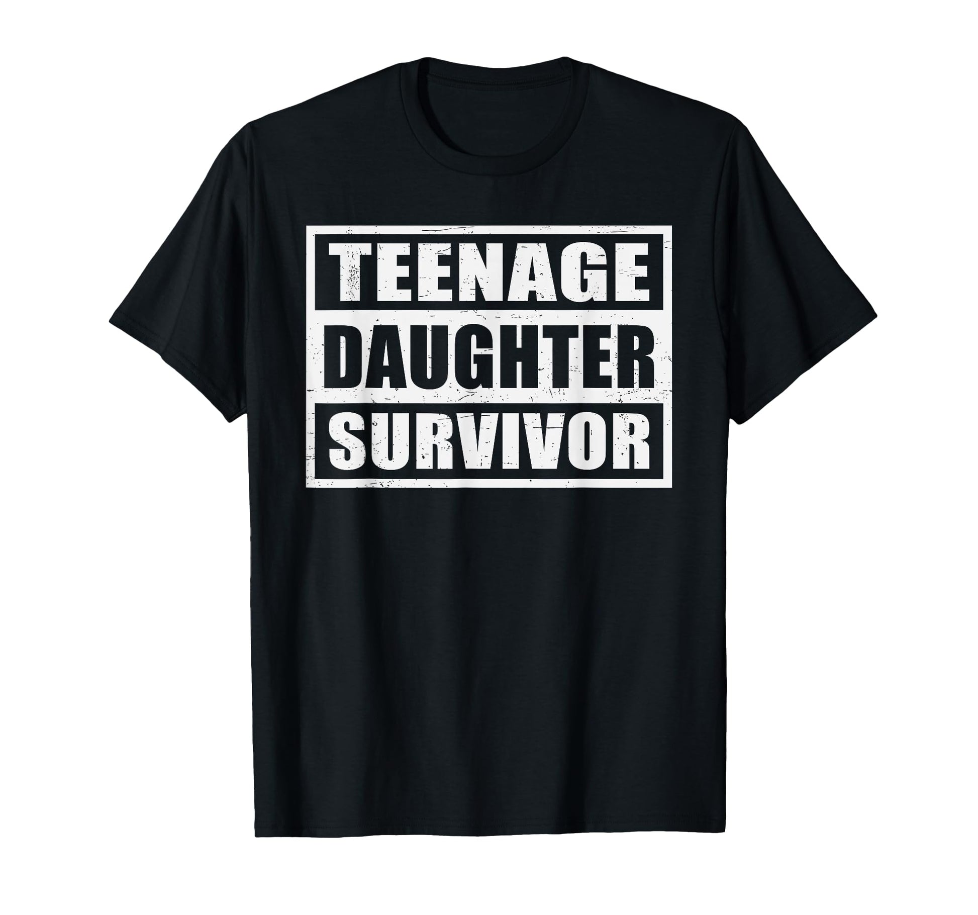 Teenage Daughter Survivor Popular T-Shirt - Novelty Apparel Unisex - T-Shirt, Sweatshirt, Hoodie