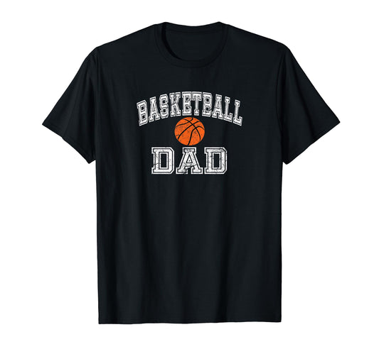 Basketball Dad Gift T-Shirt - Casual Everyday Wear Men Women - T-Shirt, Sweatshirt, Hoodie