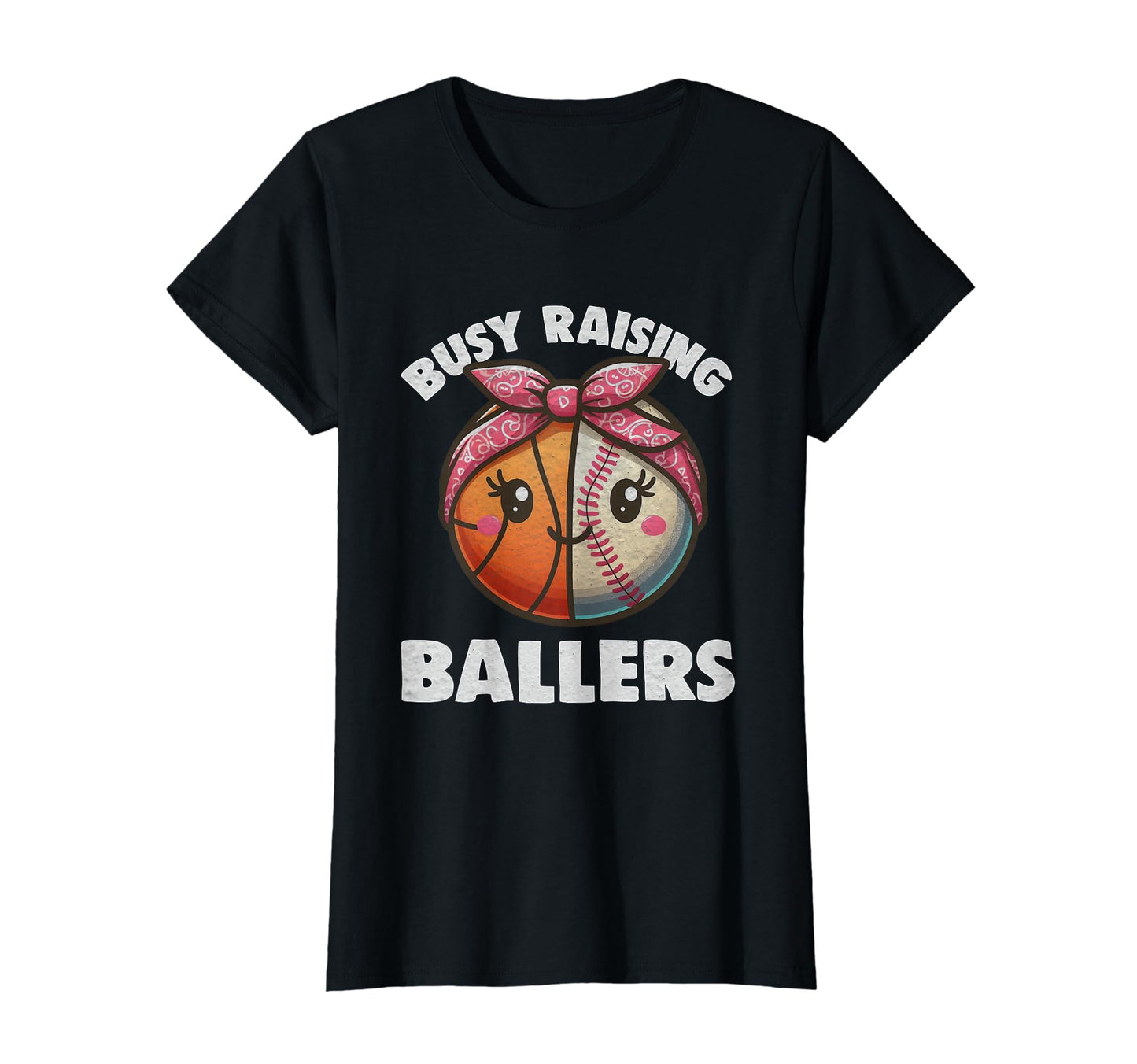 Busy Raising Ballers Baseball Basketball T-Shirt - Unique Graphic Unisex - T-Shirt, Sweatshirt, Hoodie