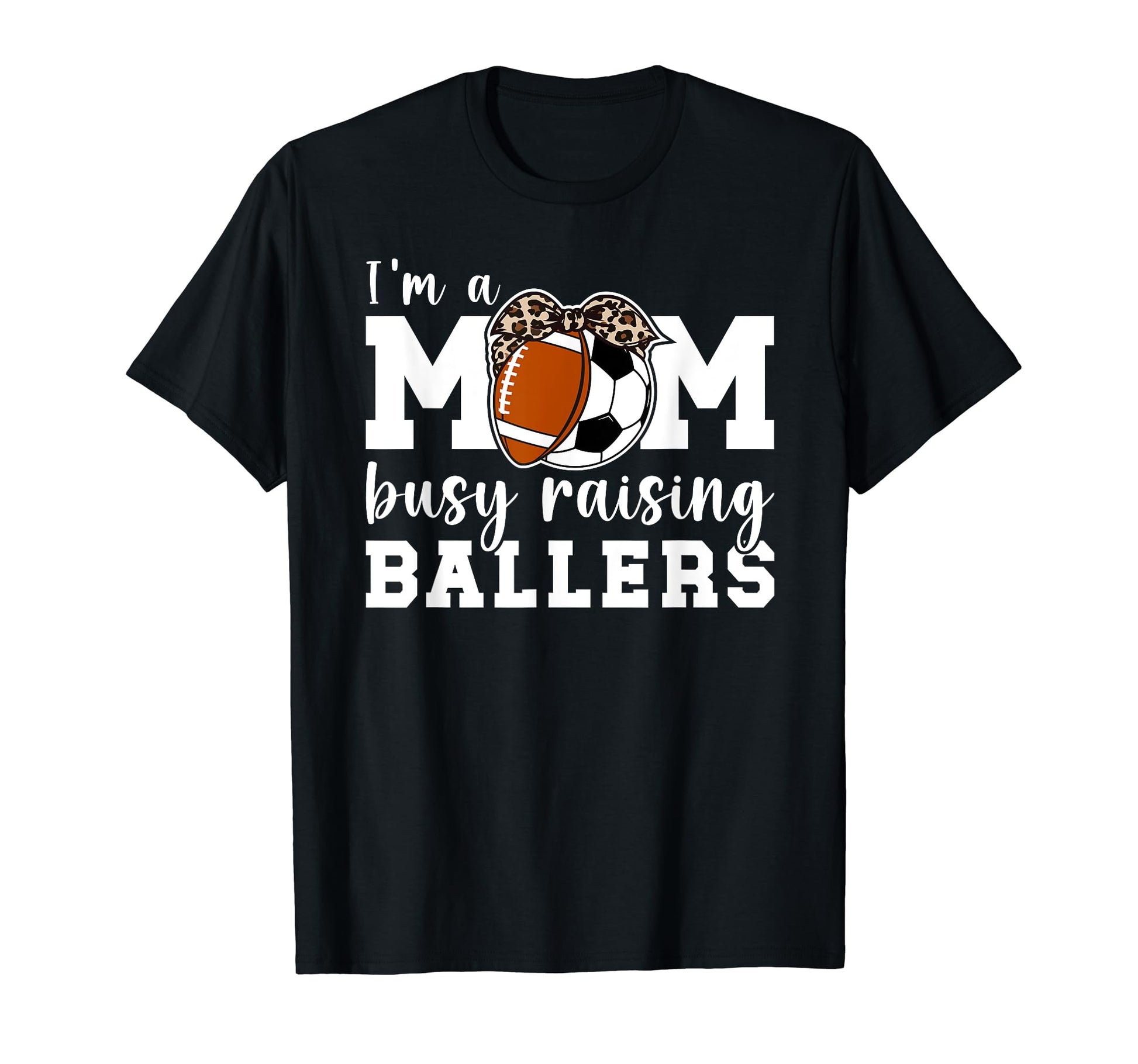 Im Mom Busy Raising Ballers Soccer T-Shirt - Trendy Graphic for Adults - T-Shirt, Sweatshirt, Hoodie