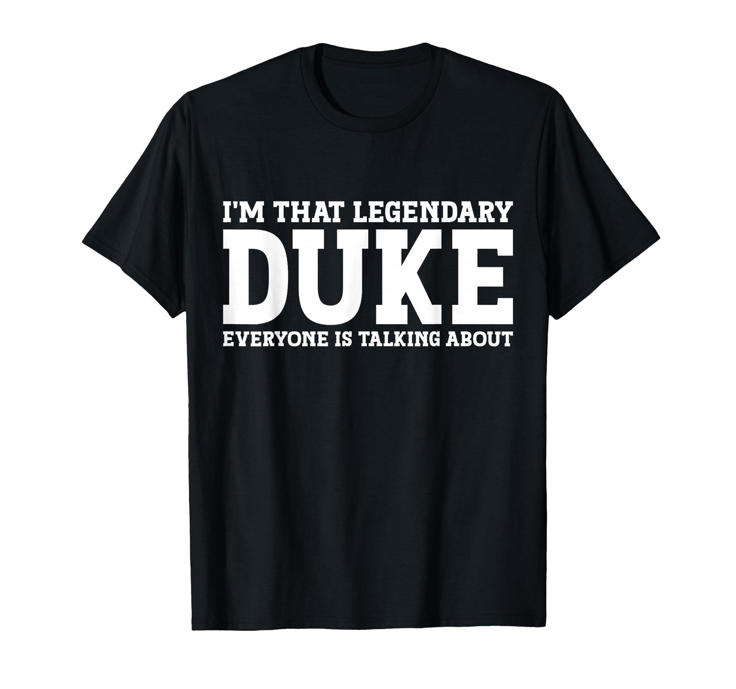 Duke Personal Name Funny Duke Small T-Shirt - Streetwear Style for Adults - T-Shirt, Sweatshirt, Hoodie