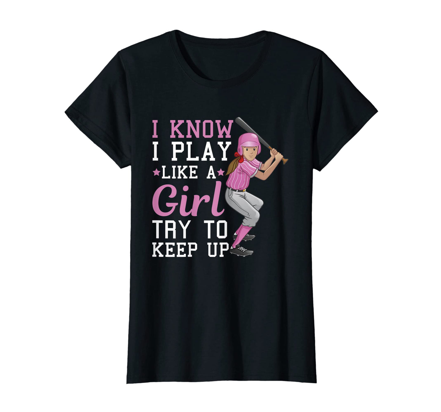 I Know I Play Like Try To Keep Up Baseball T-Shirt - Graphic Print Unisex - T-Shirt, Sweatshirt, Hoodie