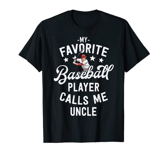 Baseball Uncle Gift My Favorite T-Shirt - Novelty Apparel Men Women - T-Shirt, Sweatshirt, Hoodie