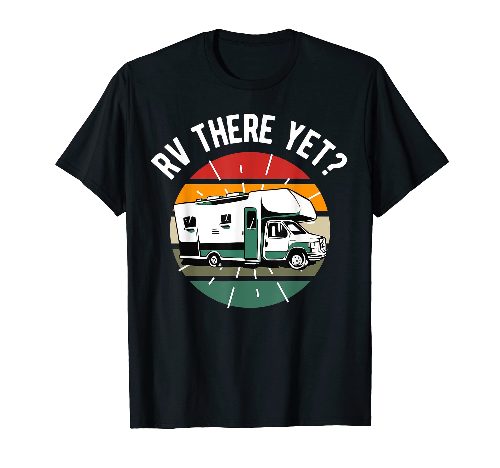 Rv There Yet Dad Joke Funny Camping T-Shirt - Graphic Print Unisex - T-Shirt, Sweatshirt, Hoodie