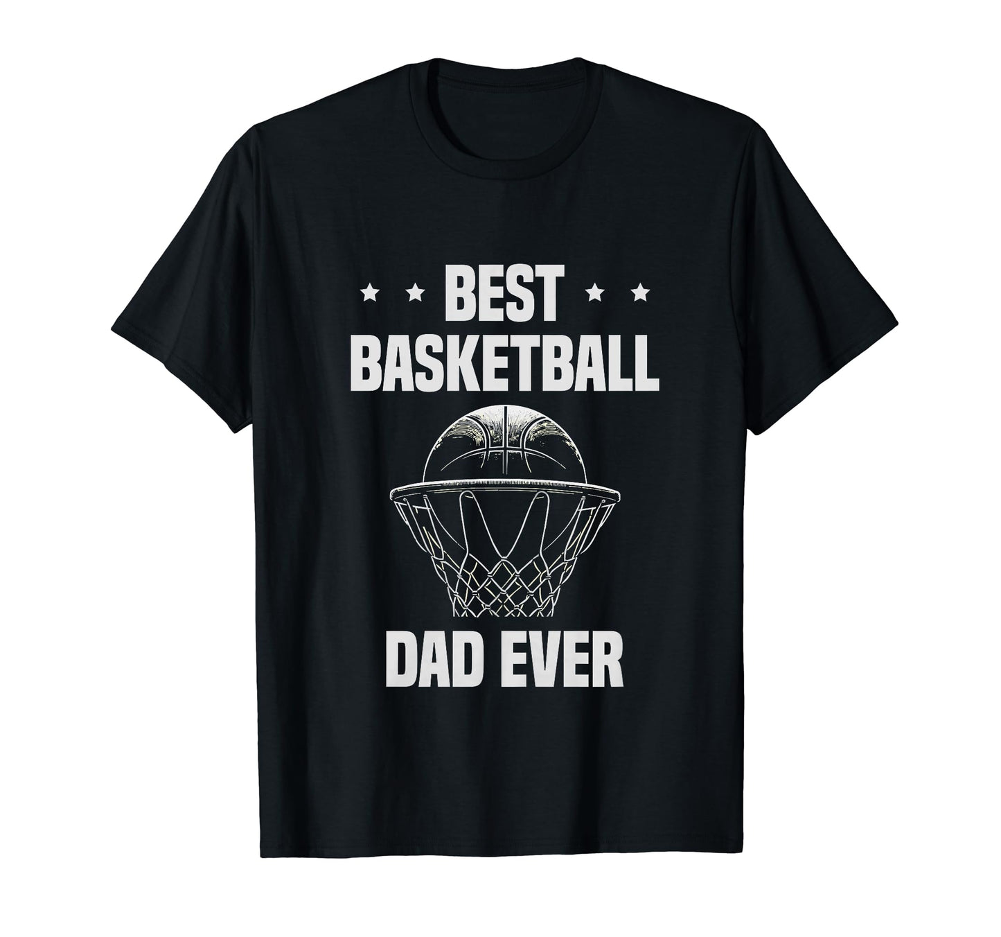 Best Basketball Dad Appreciation T-Shirt - Novelty Apparel Men Women - T-Shirt, Sweatshirt, Hoodie