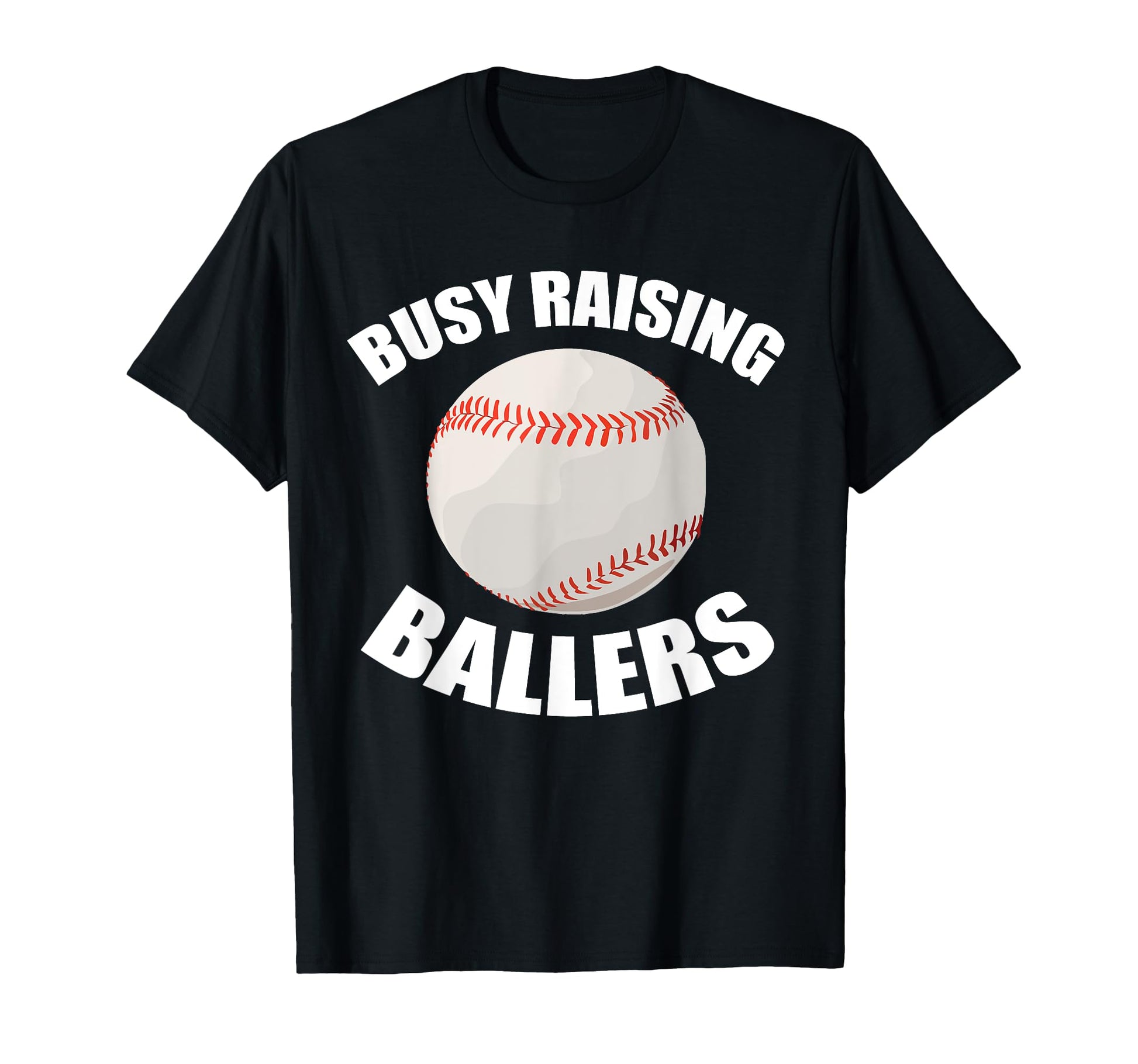 Busy Raising Ballers Sporty Funny T-Shirt - Graphic Print for Adults - T-Shirt, Sweatshirt, Hoodie