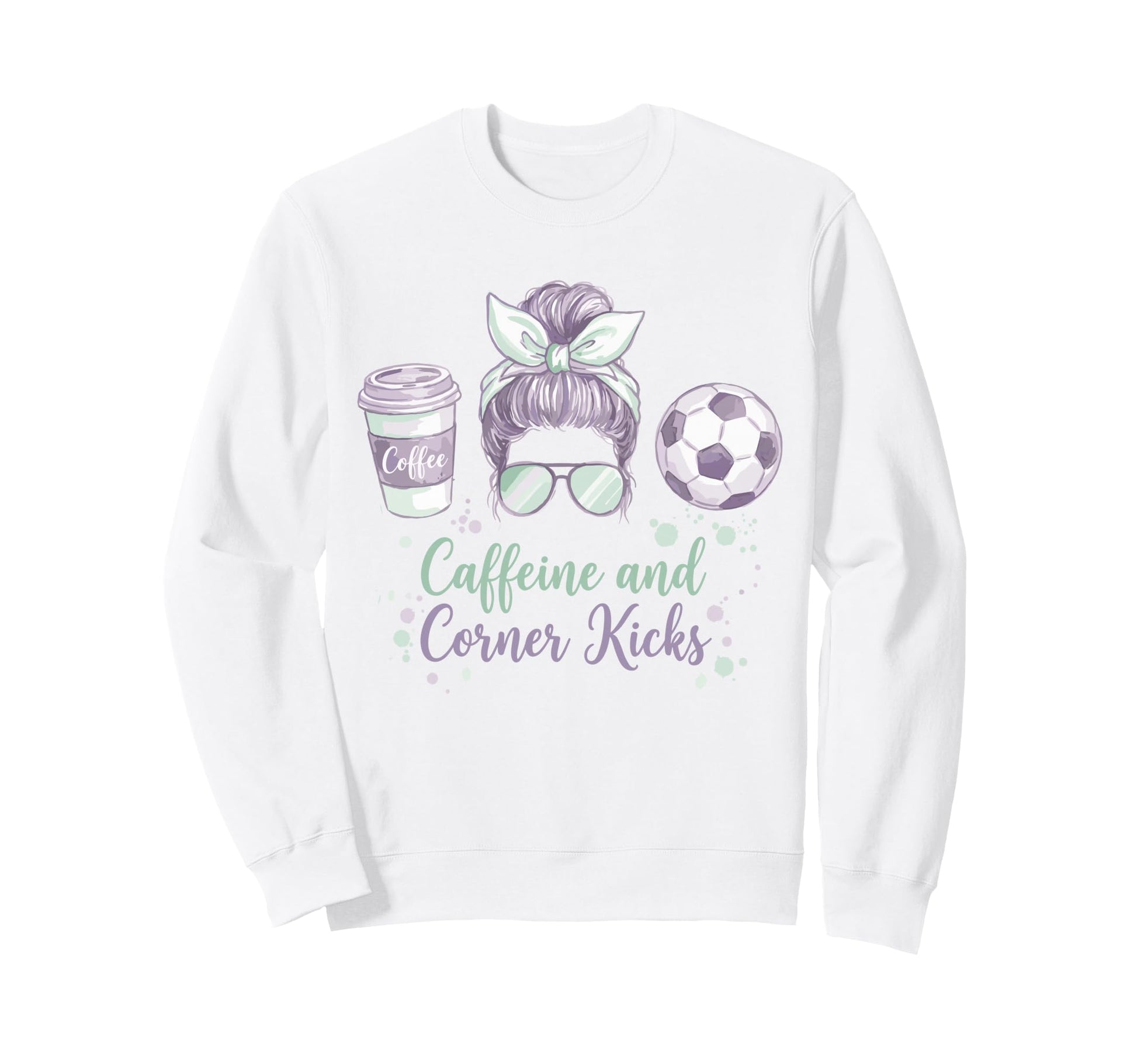 Caffeine And Corner Kicks Momlife Sweatshirt - Custom Art Print Unisex - T-Shirt, Sweatshirt, Hoodie