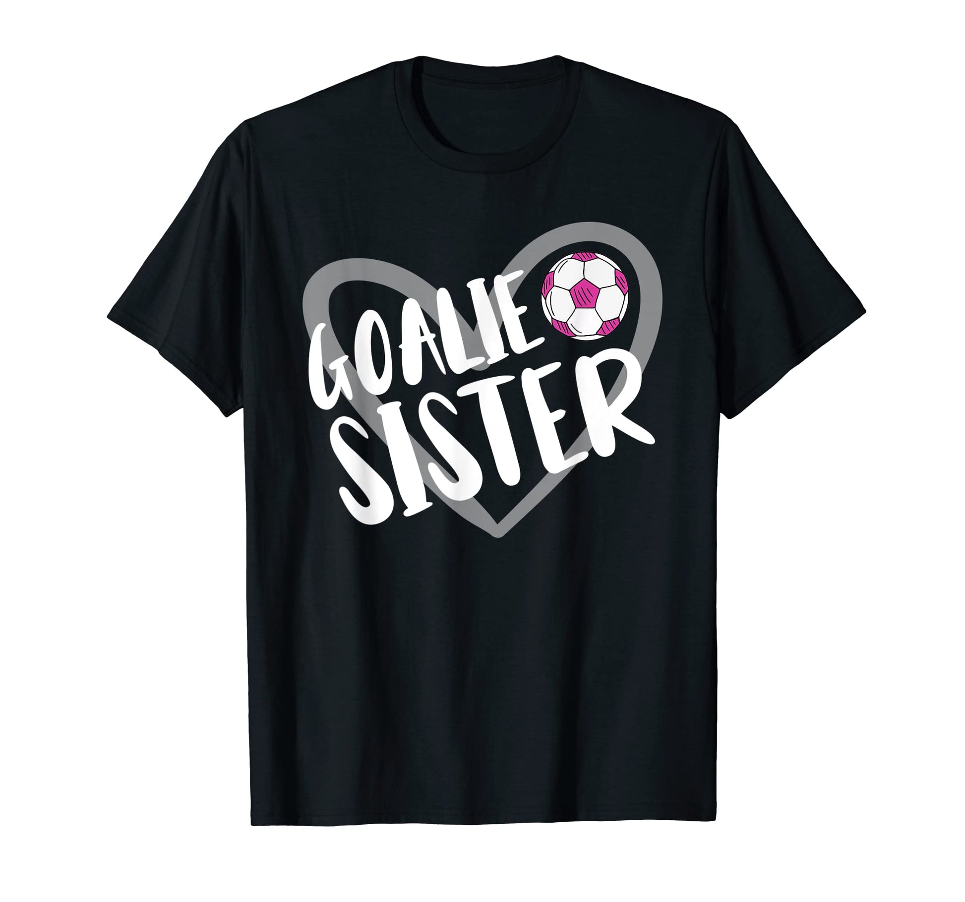 Soccer Goalie Sister Heart T-Shirt - Unique Graphic Unisex - T-Shirt, Sweatshirt, Hoodie