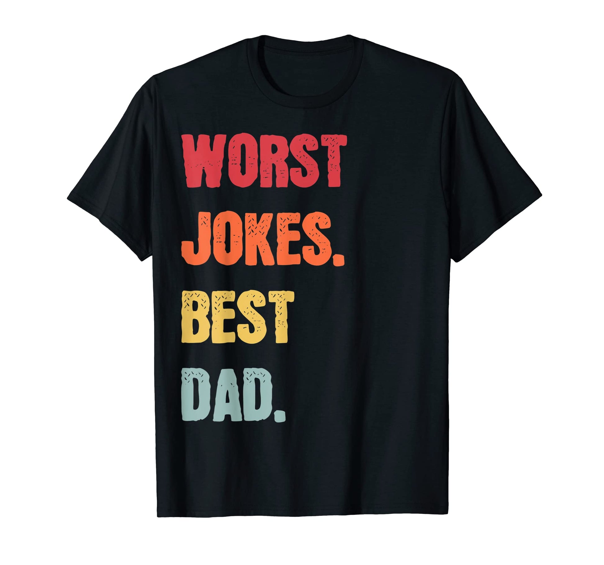 Mens Worst Jokes Best Dad Daddy T-Shirt - Fun Novelty Design for Adults - T-Shirt, Sweatshirt, Hoodie
