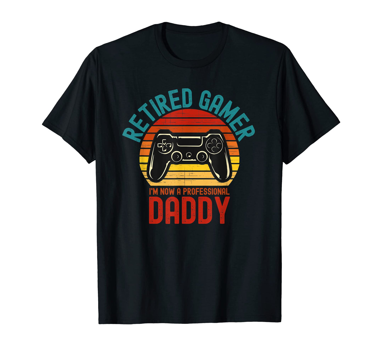 Retired Gamer Professional Daddy T-Shirt - Casual Everyday Wear for Adults - T-Shirt, Sweatshirt, Hoodie